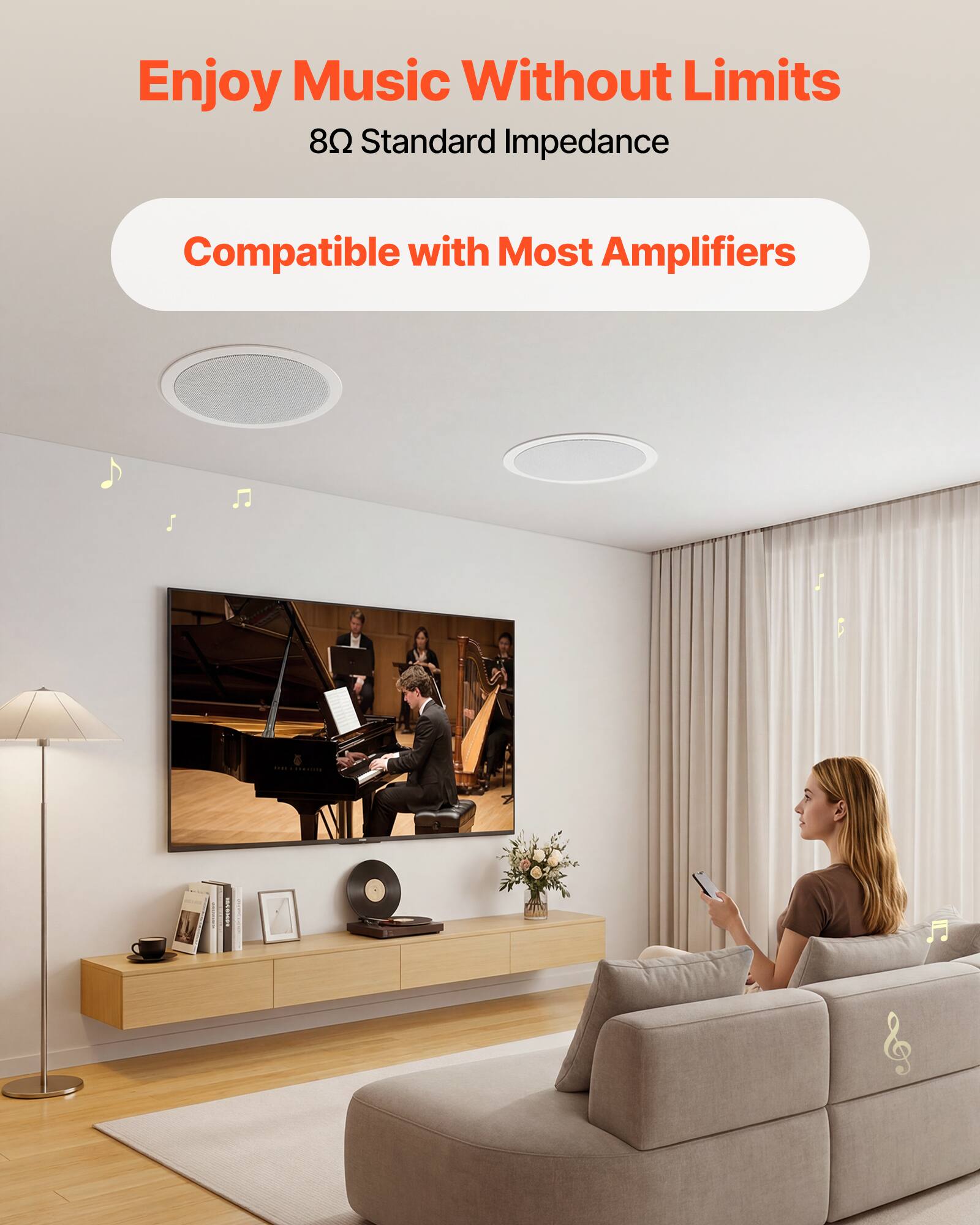 Enjoy Music Without Limits  
8Ω Standard Impedance  
Compatible with Most Amplifiers