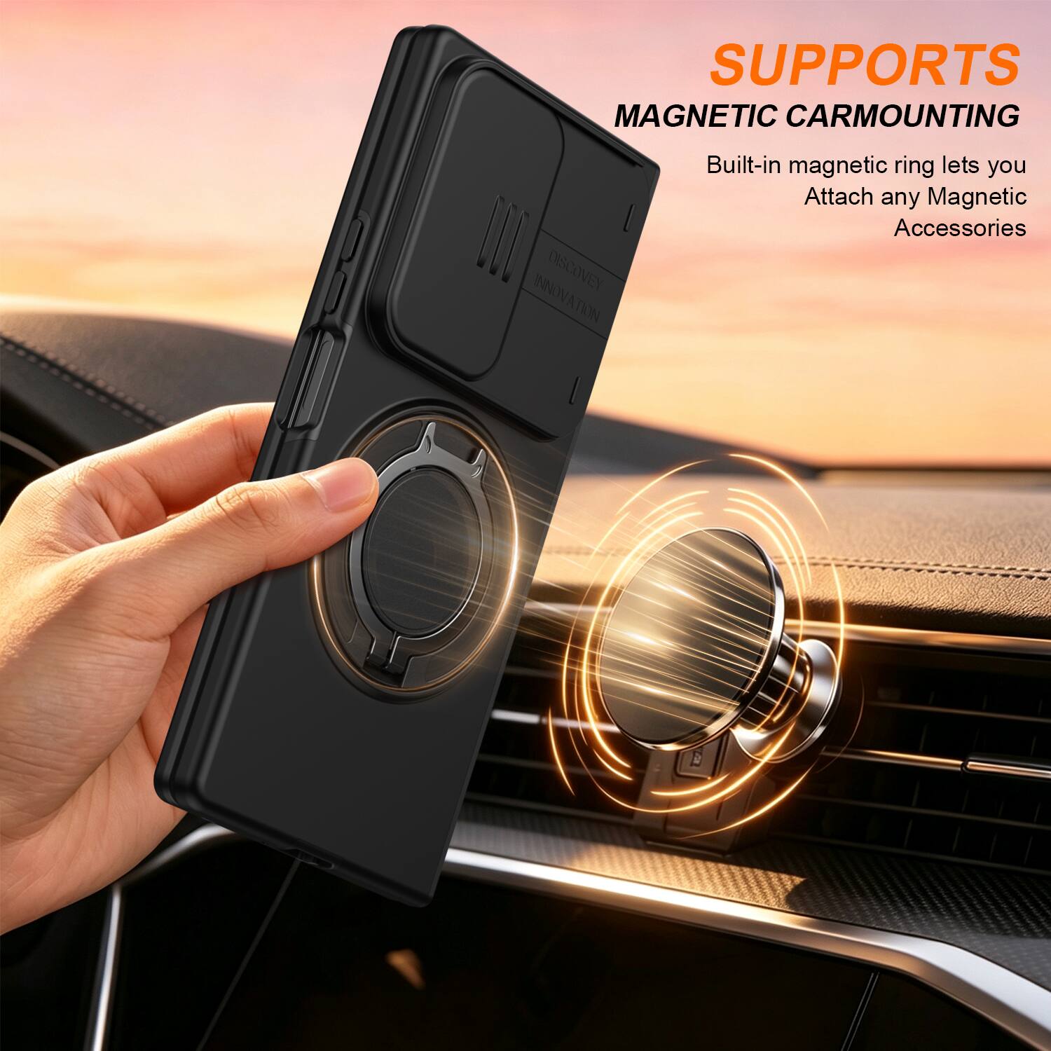 SUPPORTS MAGNETIC CAR MOUNTING  
Built-in magnetic ring lets you attach any Magnetic Accessories!  
DISCOVERY INNOVATION
