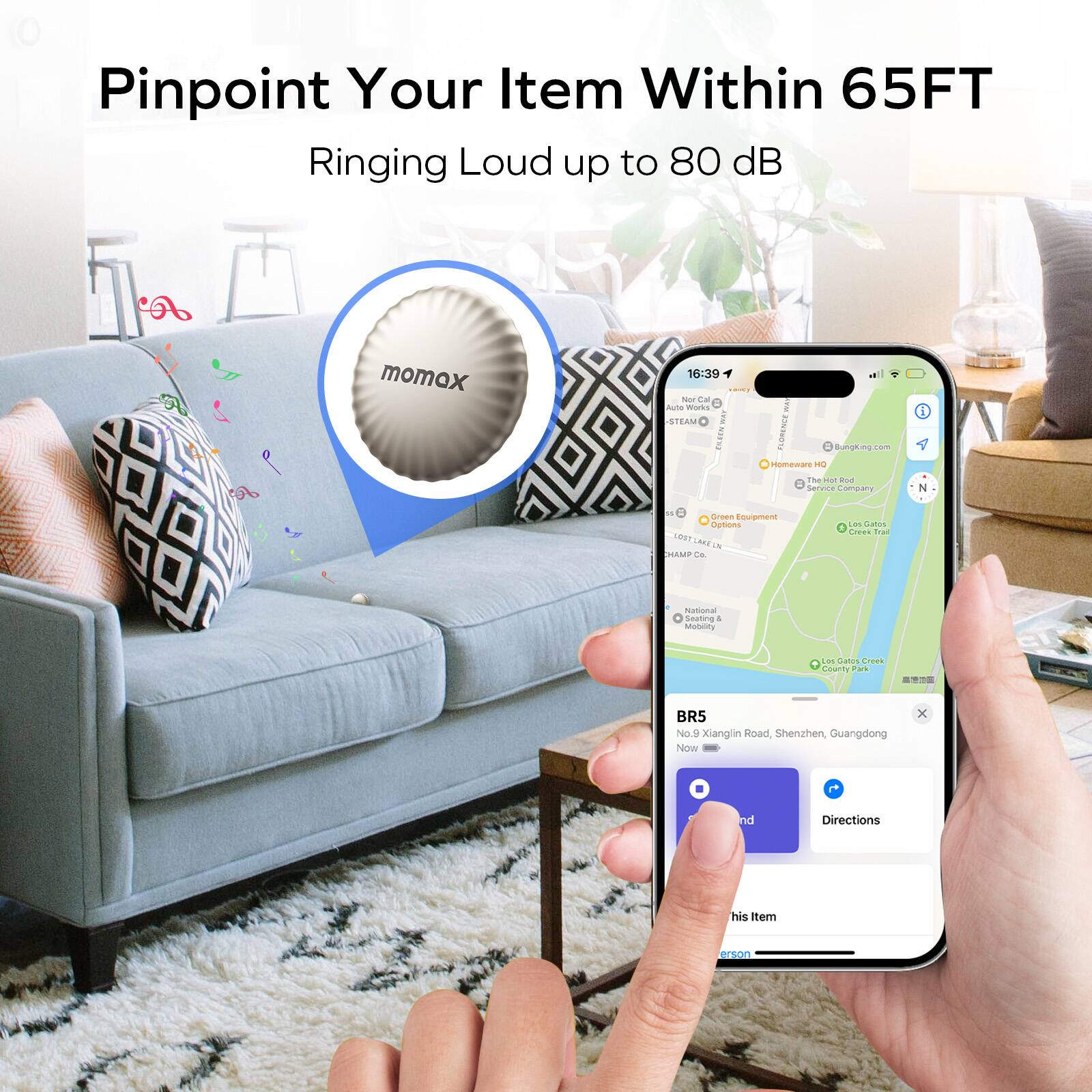 Pinpoint Your Item Within 65FT
Ringing Loud up to 80 dB
momox
16:39
Nor Ea Auto work STEAM
i LORENCE Bu m - smeware T 1
The sot od Servine Compans N in Saun soupment Options SEST LAGE AN CH en LLRAS es iran Nutonal Seoting 4 Mogiiy 145 aA rOdS County ark
BR5 No.9 Xianglin Road, Shenzhen, Guangdong Now x nd Directions his Item 10