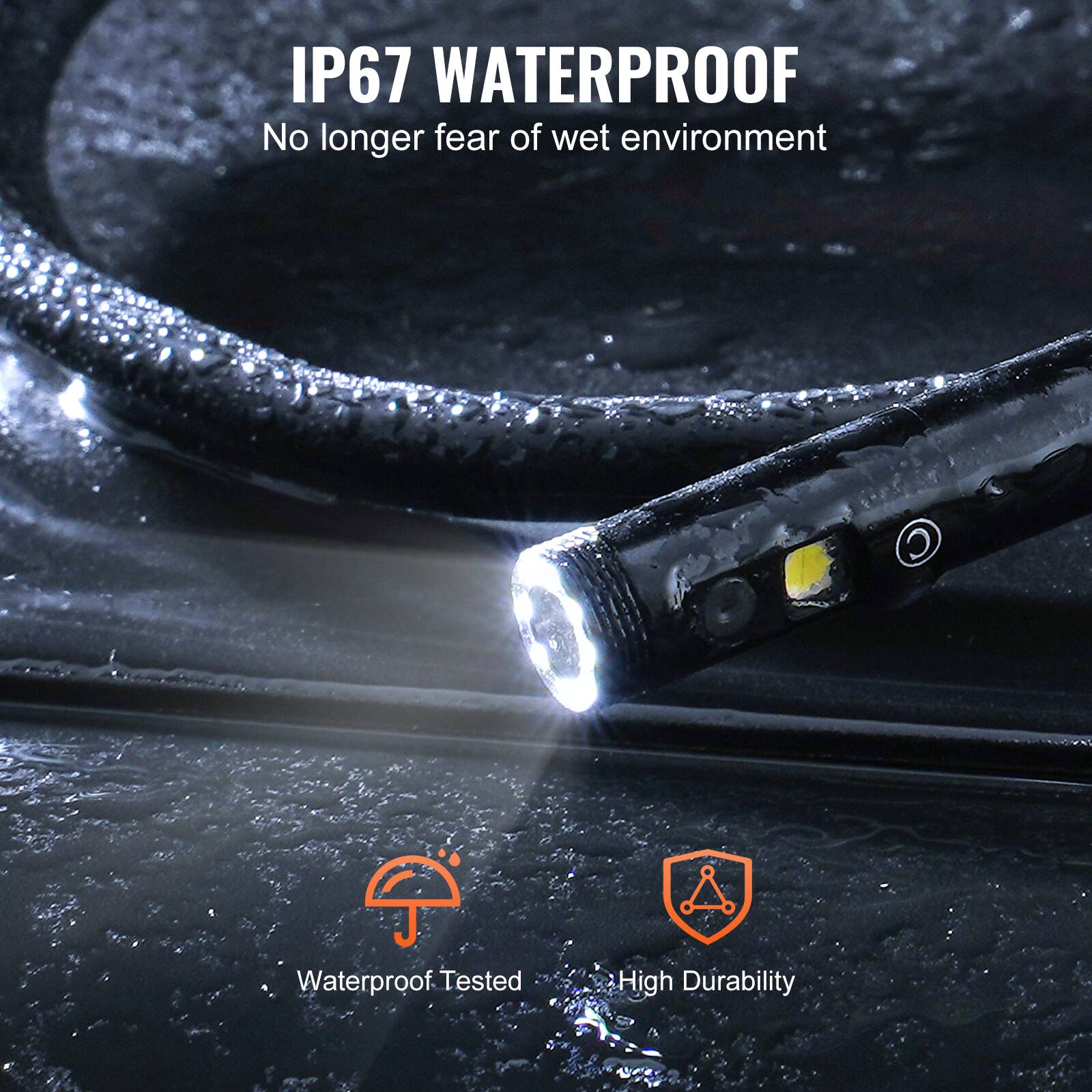 IP67 WATERPROOF  
No longer fear of wet environment  

Waterproof Tested  
High Durability