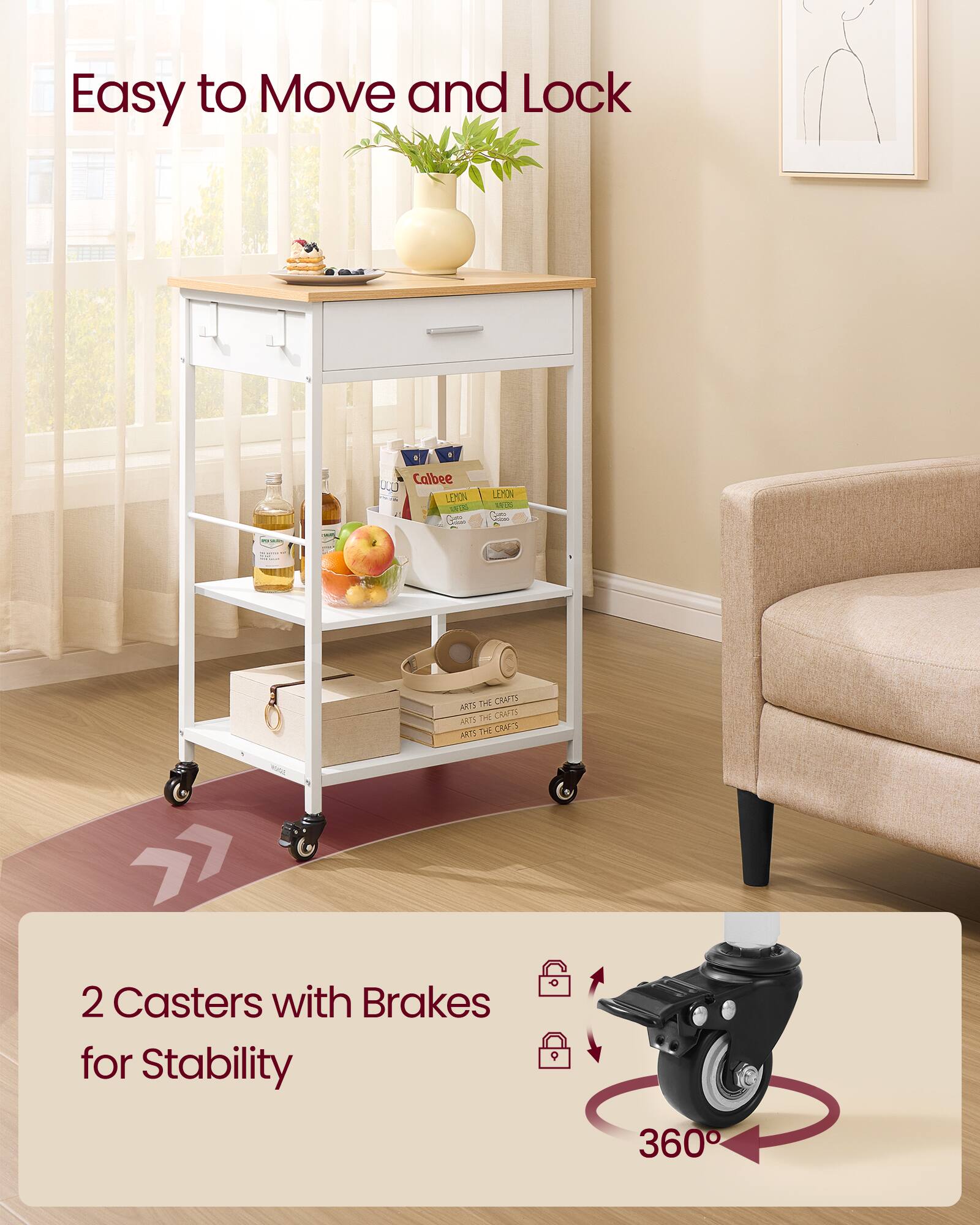 Easy to Move and Lock

2 Casters with Brakes for Stability

360°