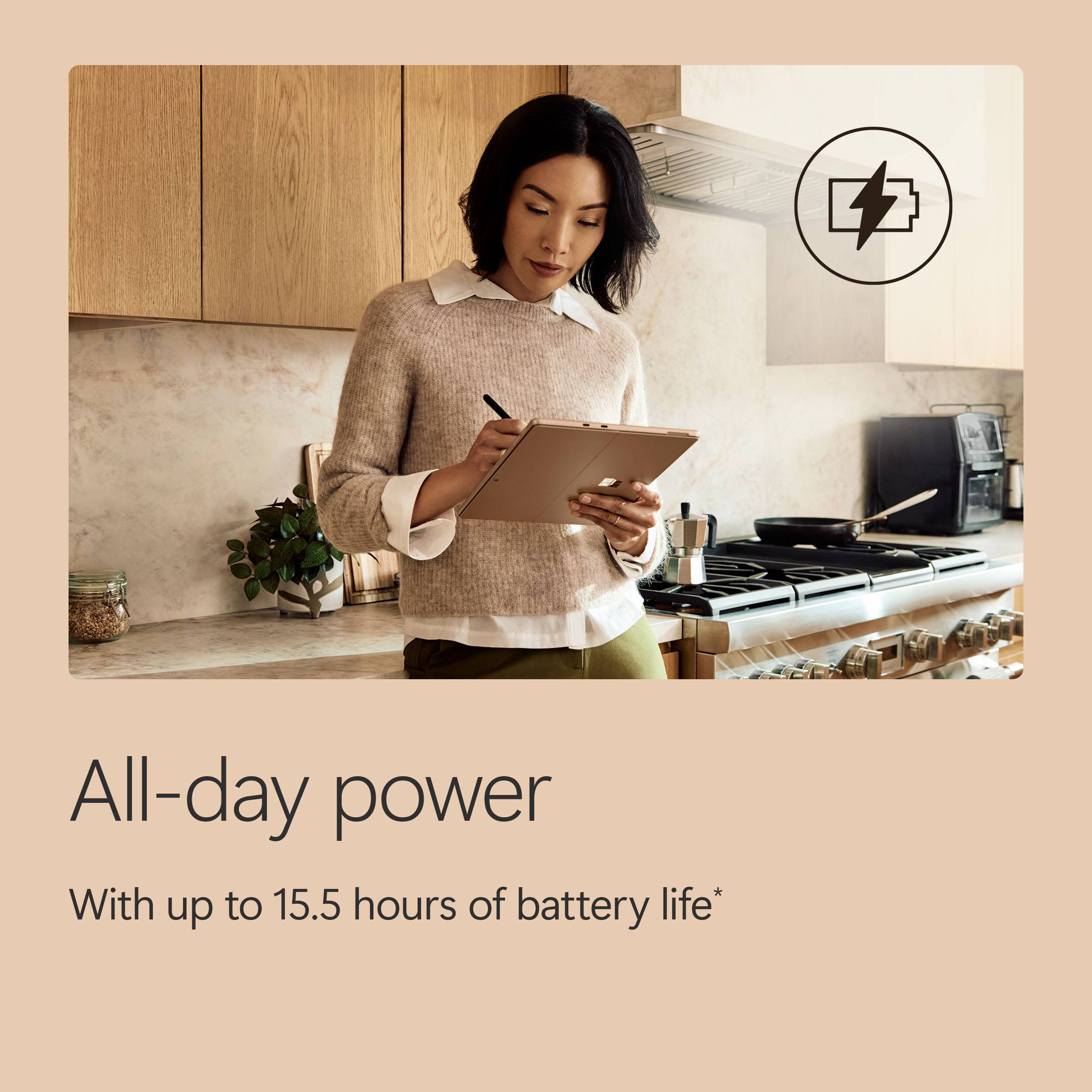 All-day power  
With up to 15.5 hours of battery life*