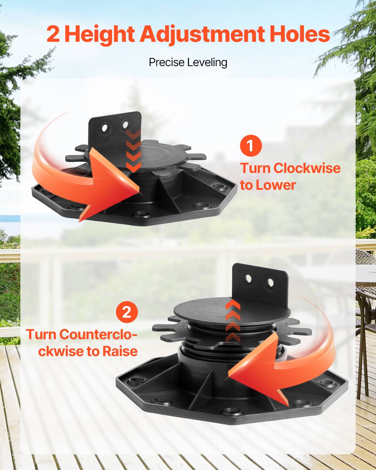 2 Height Adjustment Holes
Precise Leveling
1 Turn Clockwise to Lower
2 Turn Counterclockwise to Raise