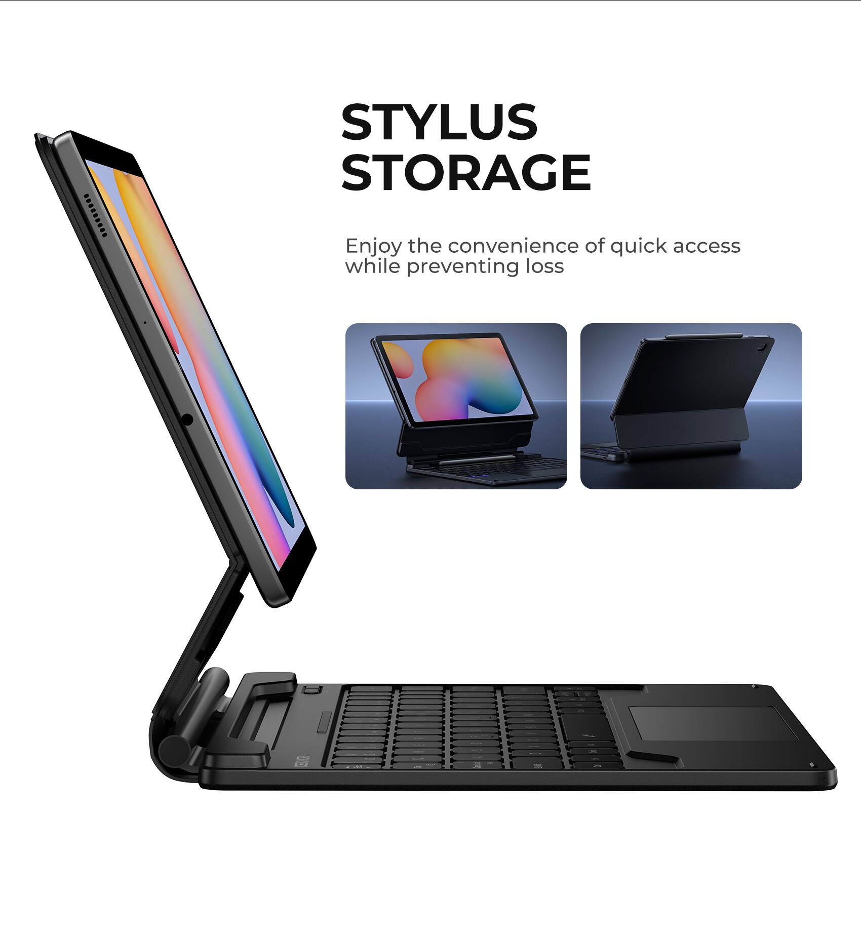STYLUS STORAGE

Enjoy the convenience of quick access while preventing loss