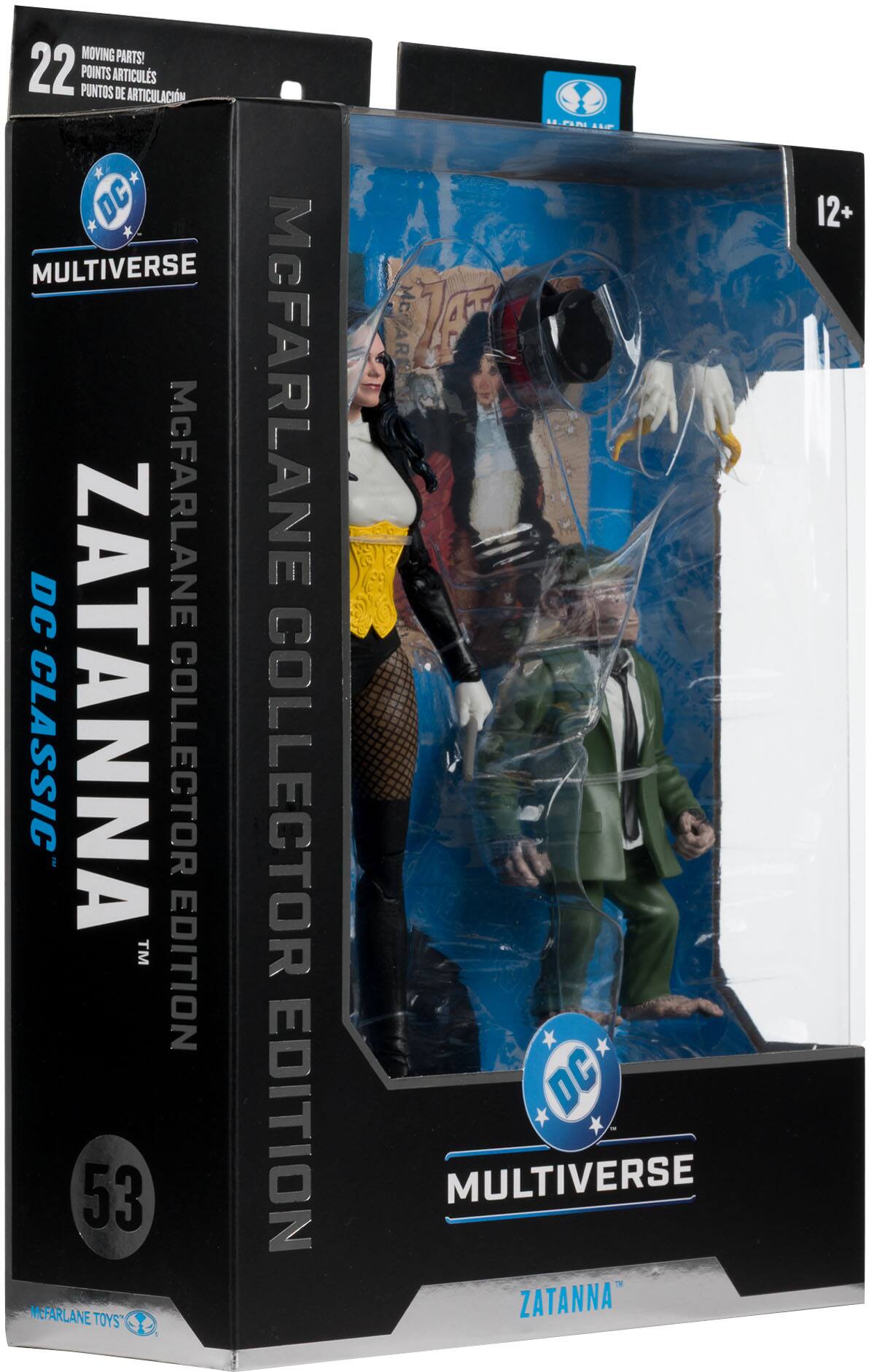 MOVING PARTS!  
22 POINTS ARTICULS DE ARTICULACIÓN  
DC MULTIVERSE  
McFARLANE CLASSIC  
ZATANNA COLLECTOR EDITION  
53  
McFARLANE TOYS  
McFARLANE COLLECTOR EDITION  
L.PN  
AL-  
McCCAR  
ARM  
DC MULTIVERSE  
ZATANNA  
12+