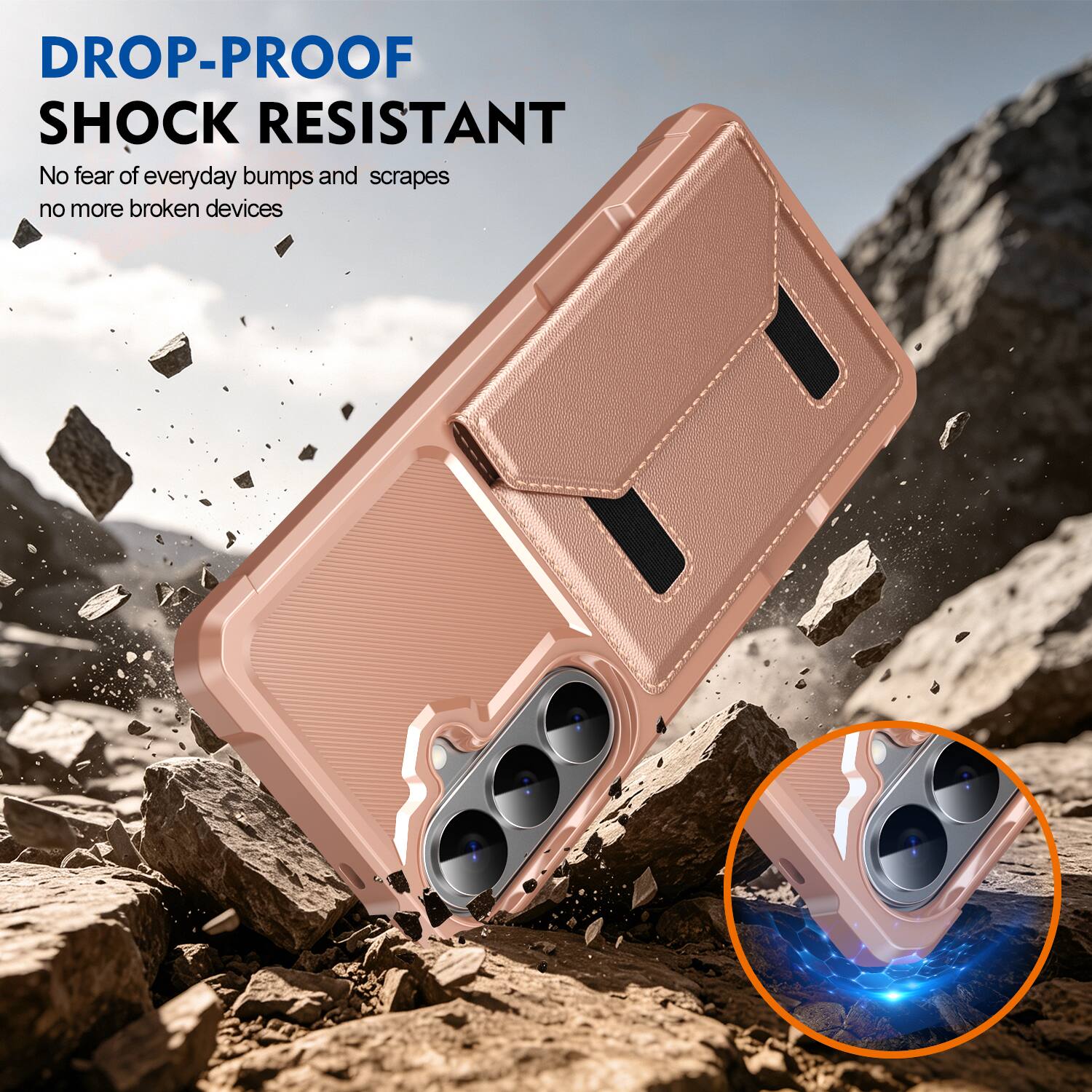 DROP-PROOF  
SHOCK RESISTANT  
No fear of everyday bumps and scrapes  
no more broken devices