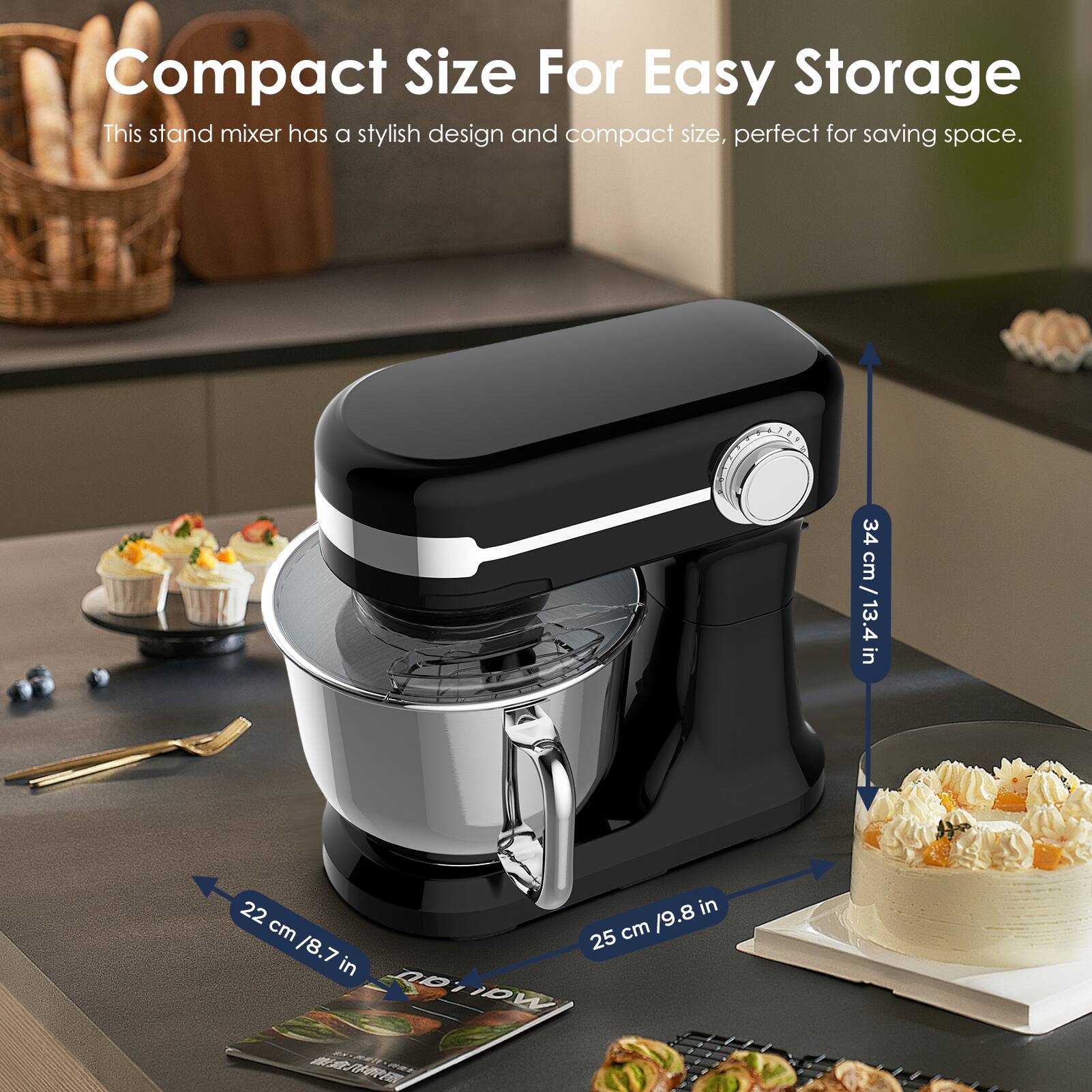 Compact Size For Easy Storage

This stand mixer has a stylish design and compact size, perfect for saving space.

34 cm / 13.4 in
22 cm / 8.7 in
25 cm / 9.8 in