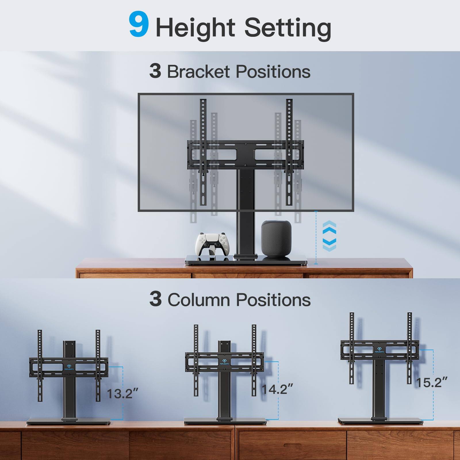 9 Height Setting  
3 Bracket Positions  
3 Column Positions  
13.2" 14.2" 15.2"