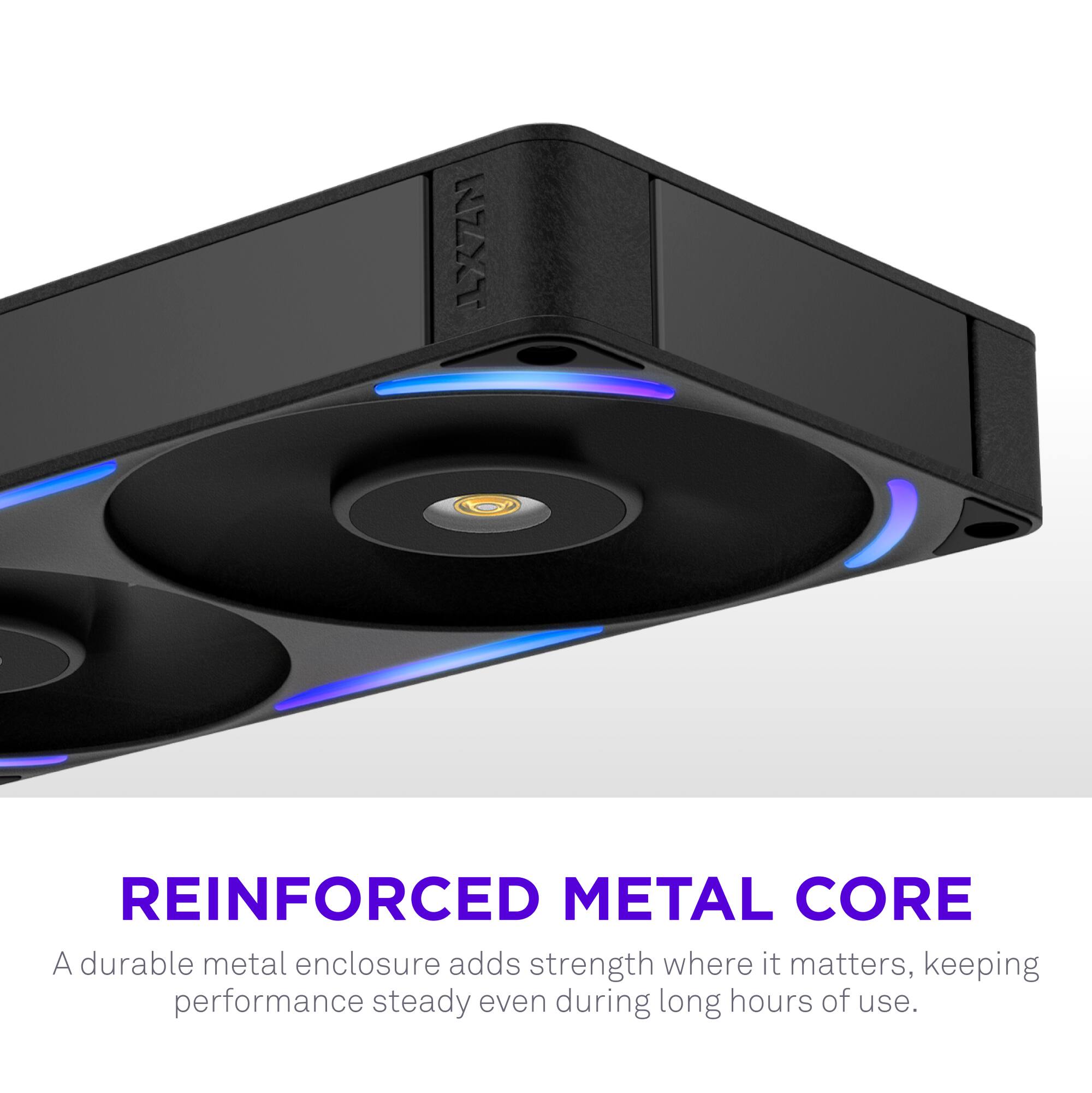 REINFORCED METAL CORE

A durable metal enclosure adds strength where it matters, keeping performance steady even during long hours of use.