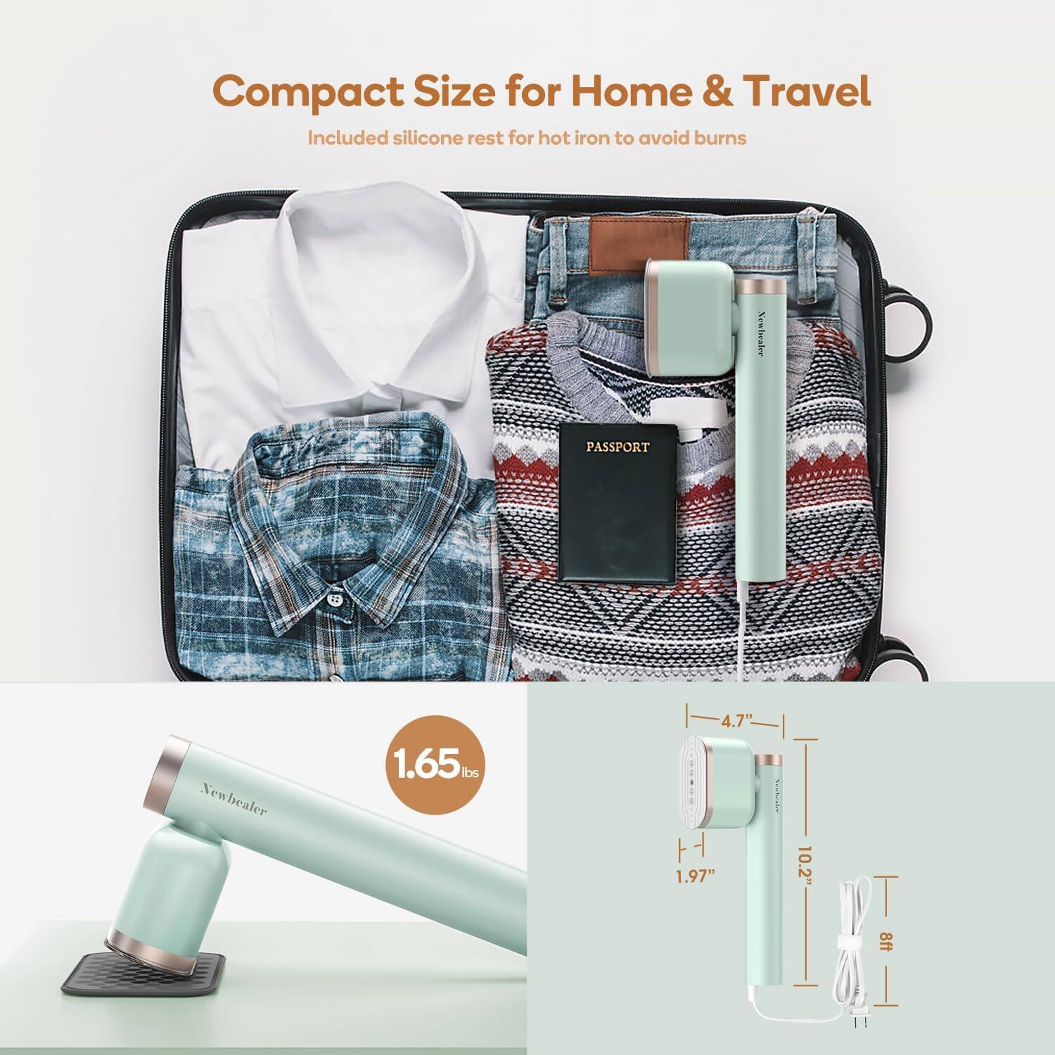 Compact Size for Home & Travel  
Included silicone rest for hot iron to avoid burns  

Newhealer PASSPORT 9  
1.65 lbs  
4.7" H x 1.97" W x 10.2" L  
8ft cord