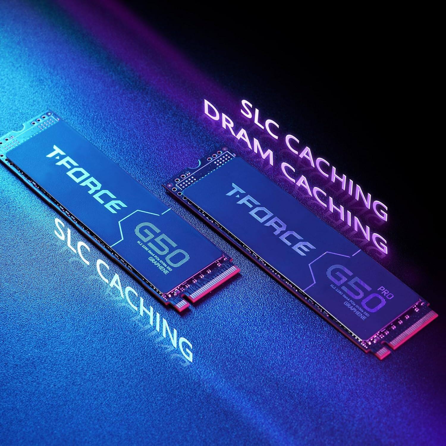 SLC DRAM  
TFORCE CL 4L  
TFORCE CACHING  
G50 M.2 2282-0mL 2200  
GRAPHENE  
Asd ~ NIe  
CACHING  
RRUISCL INNIS  
G50  
B I S PO  
GRAPHENE BED PRO 12