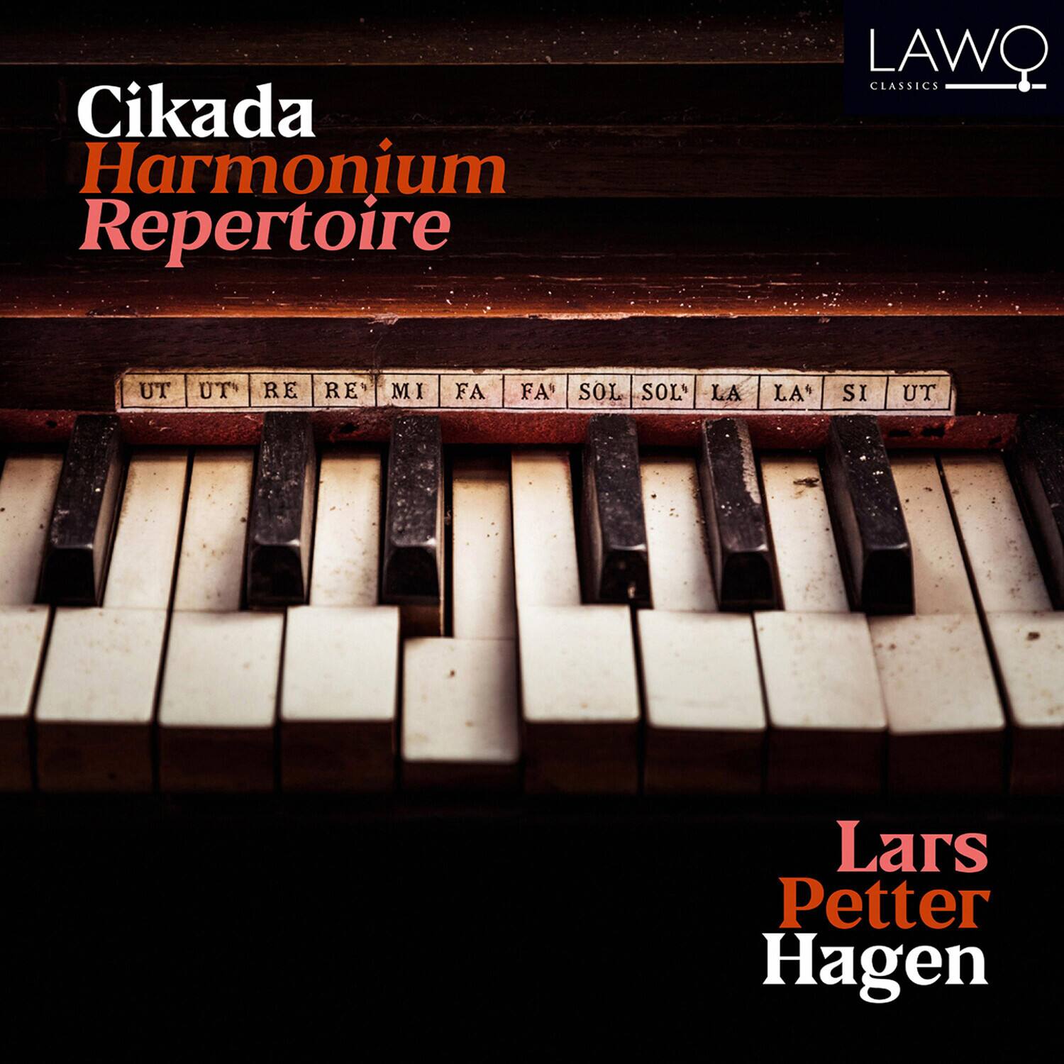 Cikada Harmonium Repertoire

Lars Petter Hagen

LAWO CLASSICS

UT UT RE RE MI FA FA SOL SOL LA LA SI UT