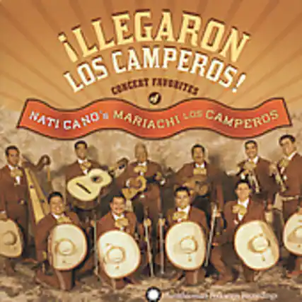 ILLEGARON LOS CAMPEROS!
CONCERT FAVORITES
NATI CANO'S MARIACHI LOS CAMPEROS