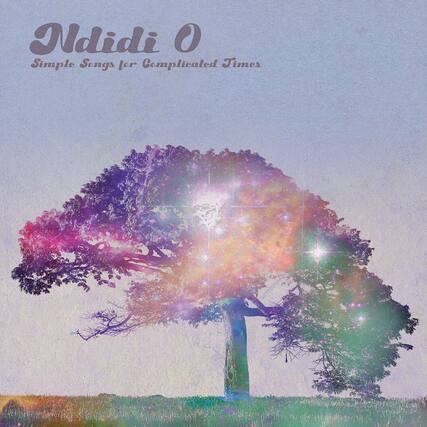 Ndidi O
Simple Songs for Complicated Times
