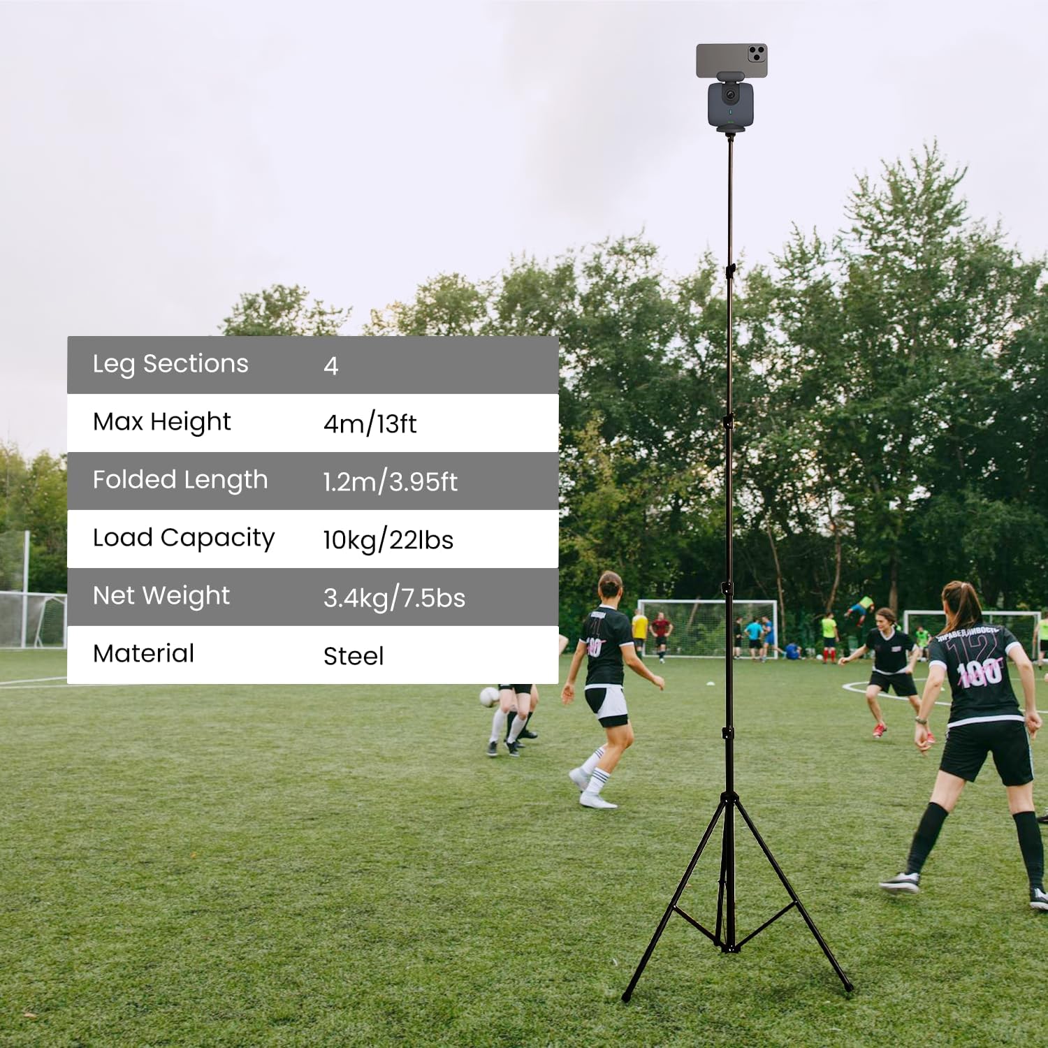 Leg Sections: 4  
Max Height: 4m/13ft  
Folded Length: 1.2m/3.95ft  
Load Capacity: 10kg/22lbs  
Net Weight: 3.4kg/7.5lbs  
Material: Steel