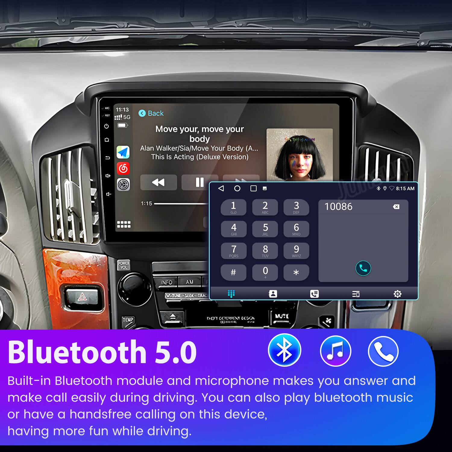 - - 11:13 5G Back Move your, move your body Alan Walker/Sia/Move Your Body (A... This Is Acting (Deluxe Version) 1:15 1 2 . AD 4 5 CH J 7 8 PORS TUV DE 3 10086 ul 8:15 AM 6 MNO 9 WWYZ R NFO AU 0 + VATNE HI-TU RAC T0 ra CCTOHN DESCA  -.. MUTE Bluetooth 5.0 Built-in Bluetooth module and microphone makes you answer and make call easily during driving. You can also play bluetooth music or have a handsfree calling on this device, having more fun while driving.