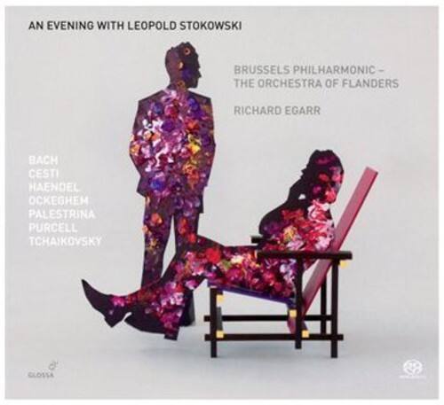 AN EVENING WITH LEOPOLD STOKOWSKI

BRUSSELS PHILHARMONIC - THE ORCHESTRA OF FLANDERS

RICHARD EGARR

BACH  
CESTI  
HAENDEL  
OCKEGHEM  
PALESTRINA  
PURCELL  
TCHAIKOVSKY

GLOSSA