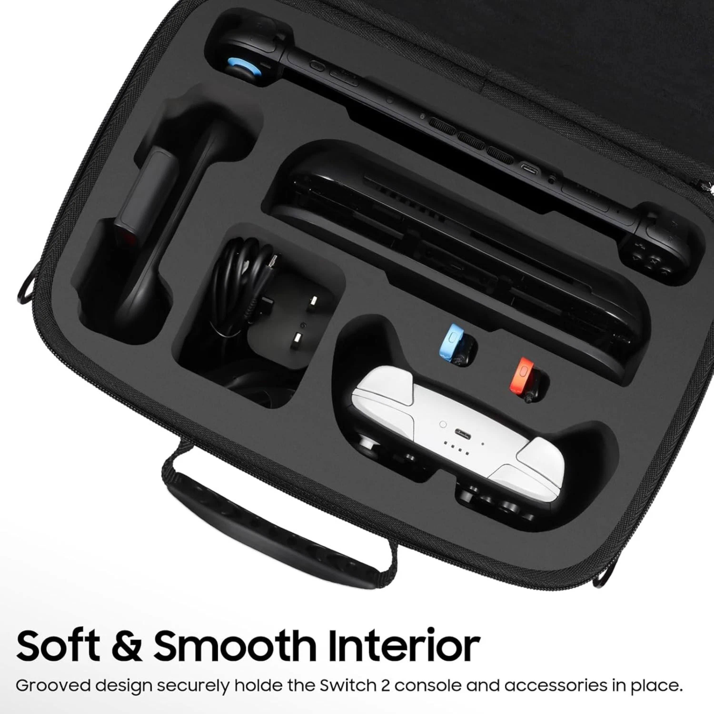 Soft & Smooth Interior  
Grooved design securely holds the Switch 2 console and accessories in place.