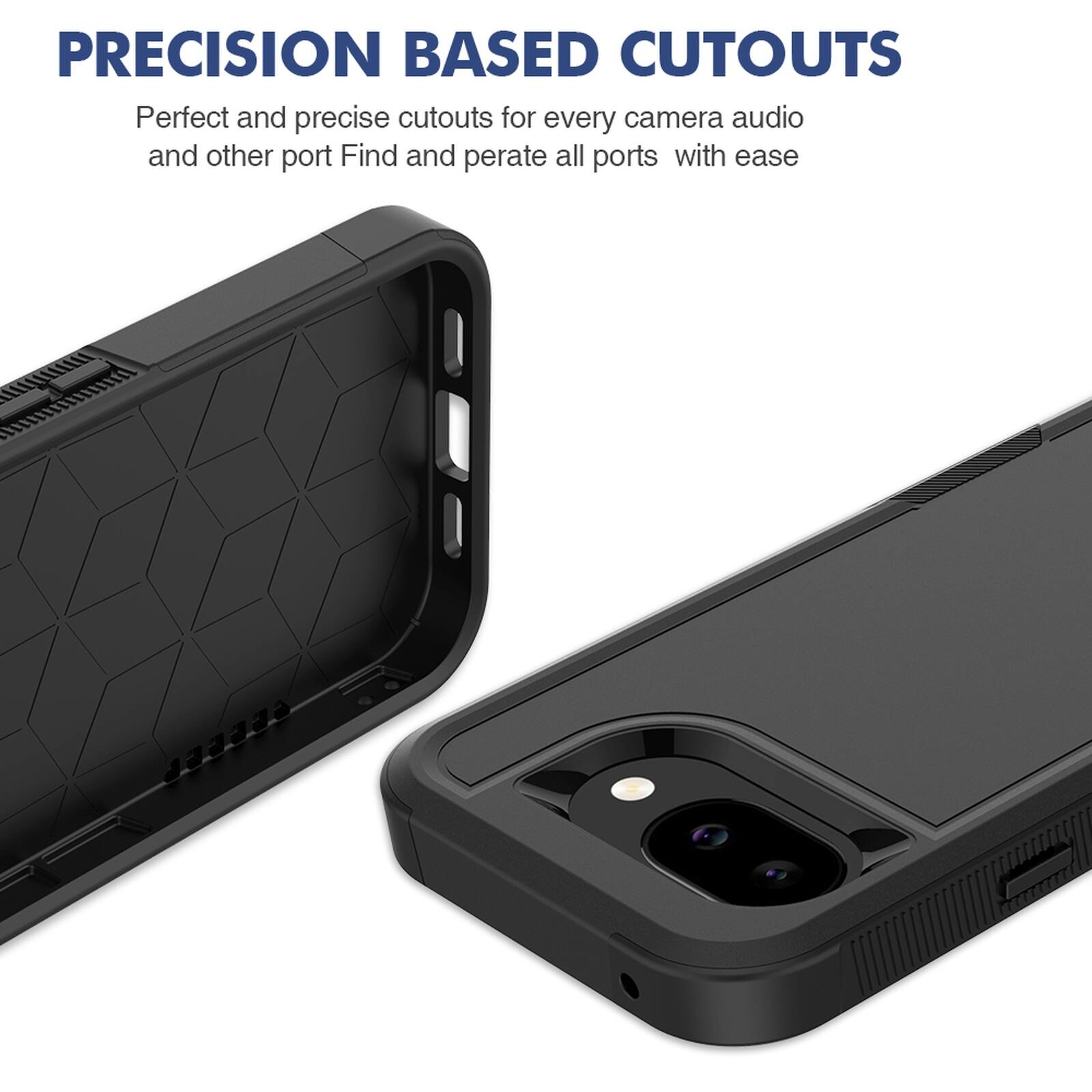 PRECISION BASED CUTOUTS  
Perfect and precise cutouts for every camera, audio, and other port. Find and operate all ports with ease.