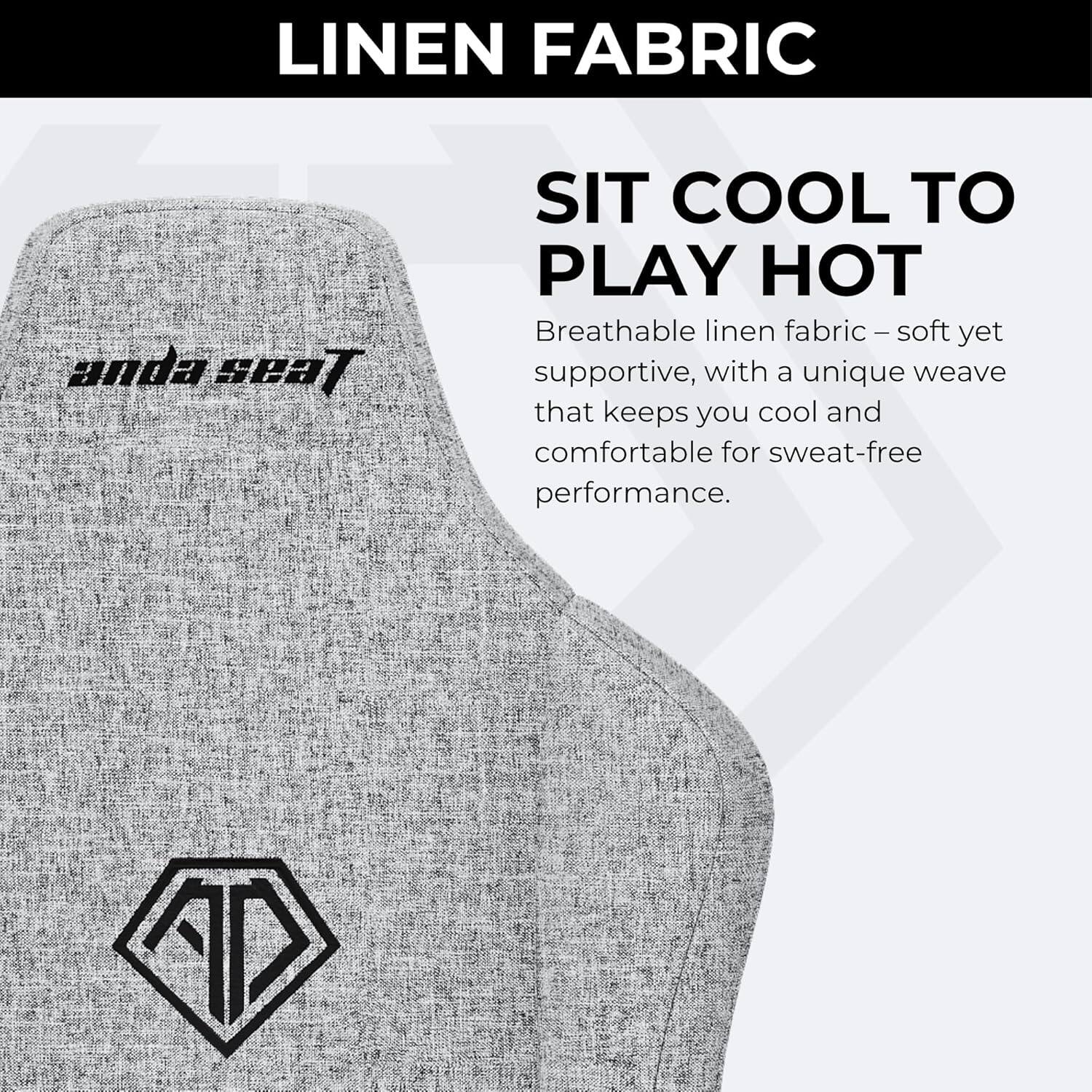 LINEN FABRIC

SIT COOL TO PLAY HOT

Breathable linen fabric – soft yet supportive, with a unique weave that keeps you cool and comfortable for sweat-free performance.