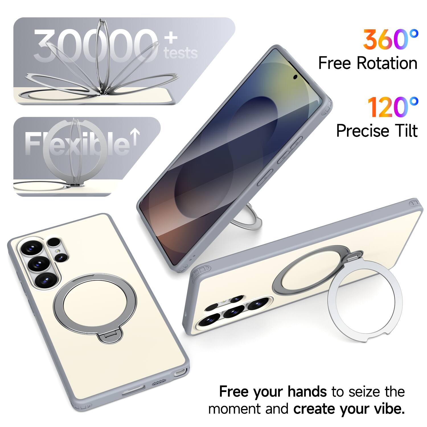 + 30000 tests  
360° Free Rotation  
Flexible  
120° Precise Tilt  
Free your hands to seize the moment and create your vibe.