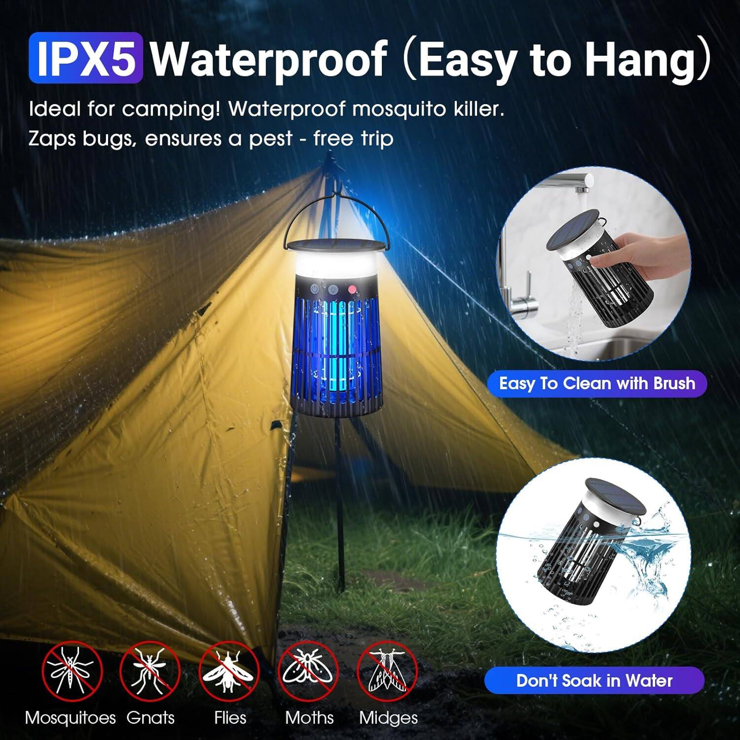 IPX5 Waterproof (Easy to Hang)  
Ideal for camping! Waterproof mosquito killer.  
Zaps bugs, ensures a pest-free trip  

Easy To Clean with Brush  

Don't Soak in Water  

Mosquitoes  
Gnats  
Flies  
Moths  
Midges