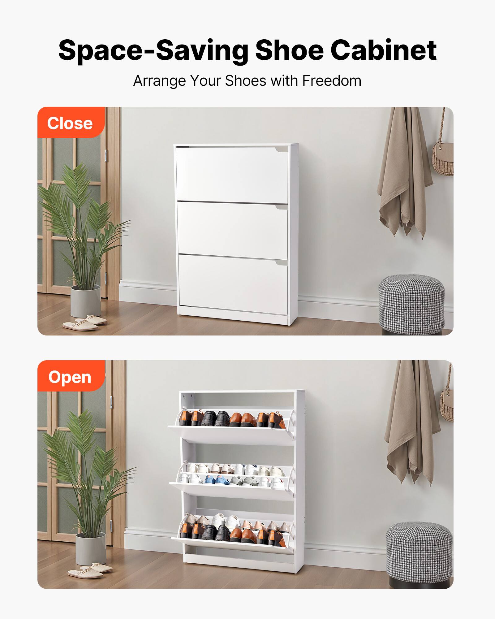 Space-Saving Shoe Cabinet  
Arrange Your Shoes with Freedom  

Close  

Open
