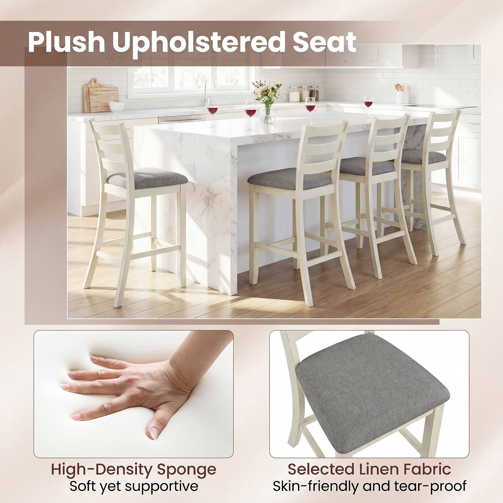 Plush Upholstered Seat

High-Density Sponge  
Soft yet supportive

Selected Linen Fabric  
Skin-friendly and tear-proof