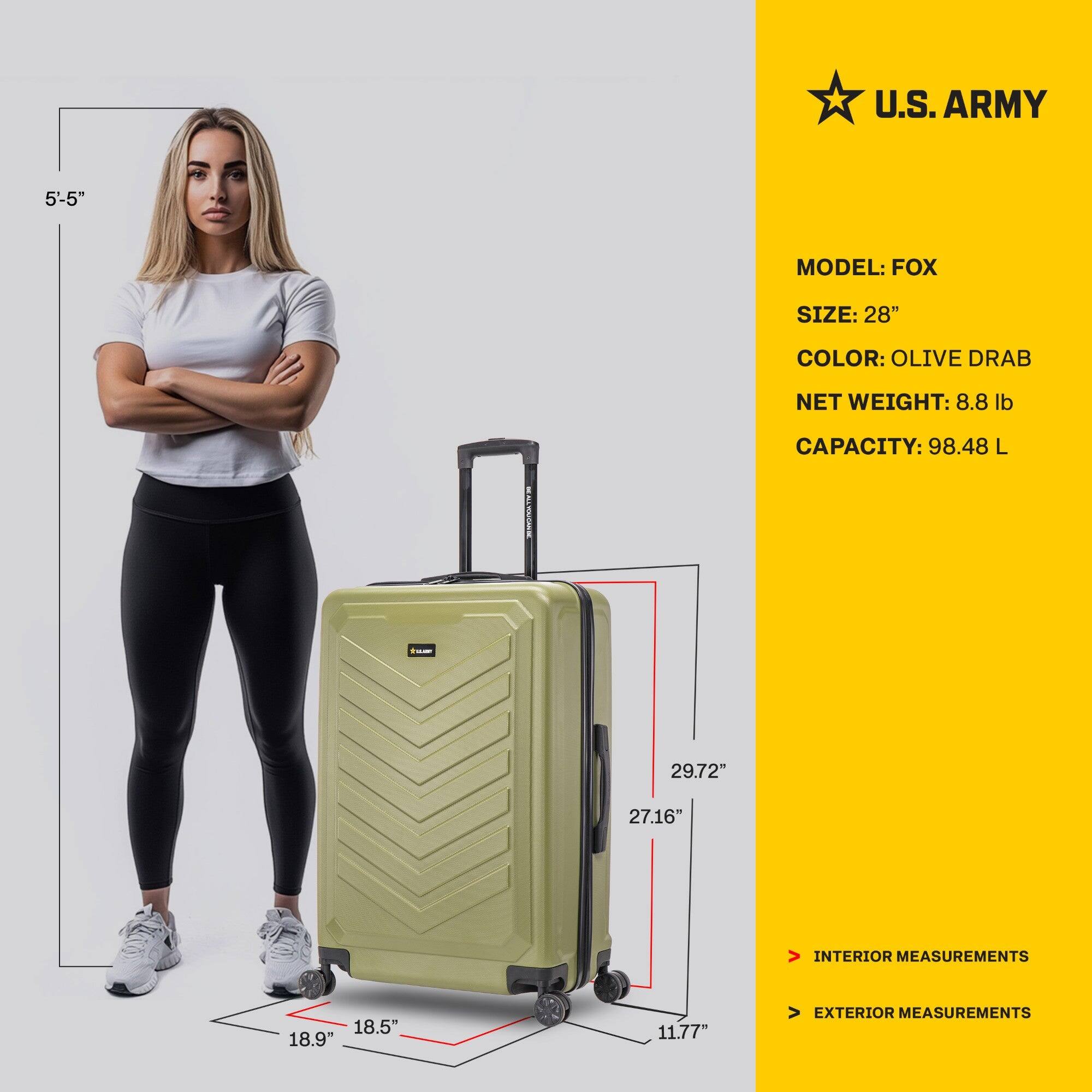 U.S. ARMY  
MODEL: FOX  
SIZE: 28"  
COLOR: OLIVE DRAB  
NET WEIGHT: 8.8 lb  
CAPACITY: 98.48 L  

INTERIOR MEASUREMENTS:  
18.5" x 18.9" x 11.77"  

EXTERIOR MEASUREMENTS:  
29.72" x 27.16" x 11.77"  

5'-5"