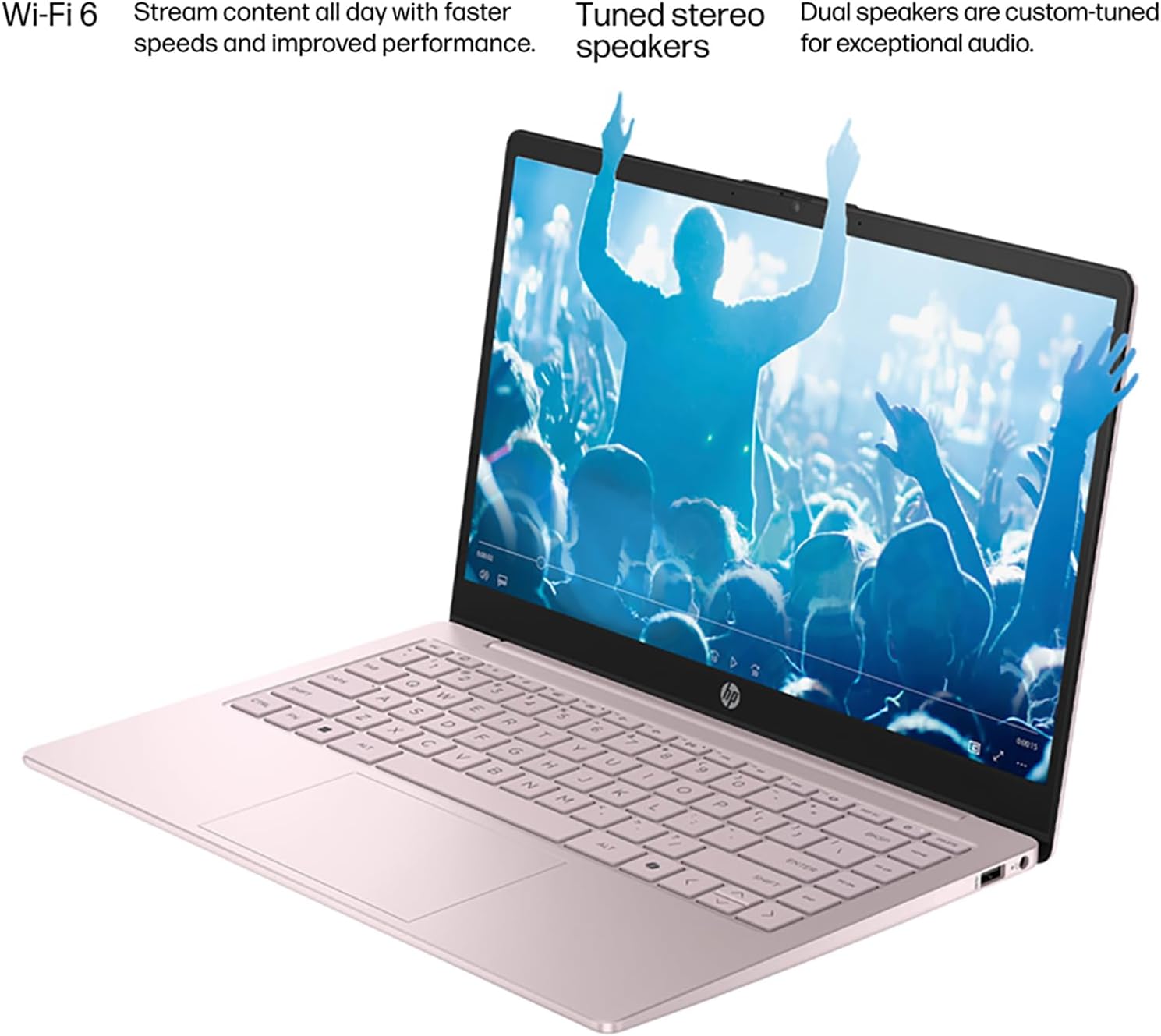 Wi-Fi 6  
Stream content all day with faster speeds and improved performance.  

Tuned stereo speakers  
Dual speakers are custom-tuned for exceptional audio.