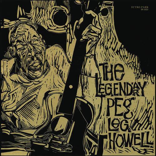 The Legendary Peg Leg Howell [LP] - VINYL