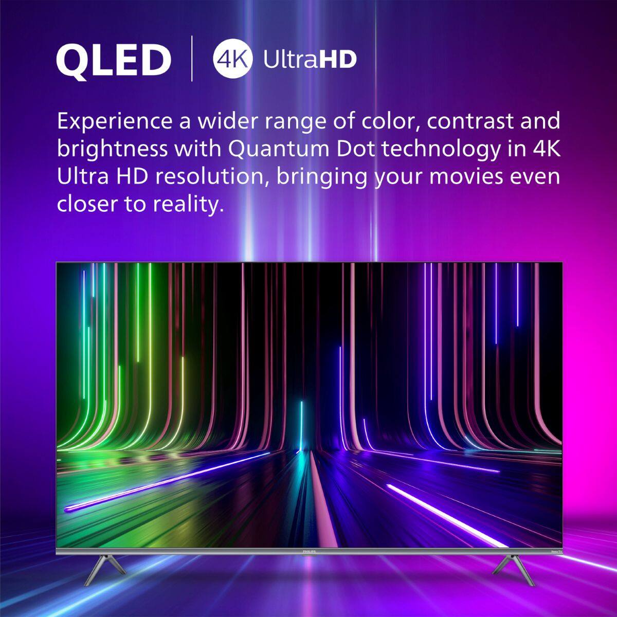QLED | 4K UltraHD

Experience a wider range of color, contrast and brightness with Quantum Dot technology in 4K Ultra HD resolution, bringing your movies even closer to reality.