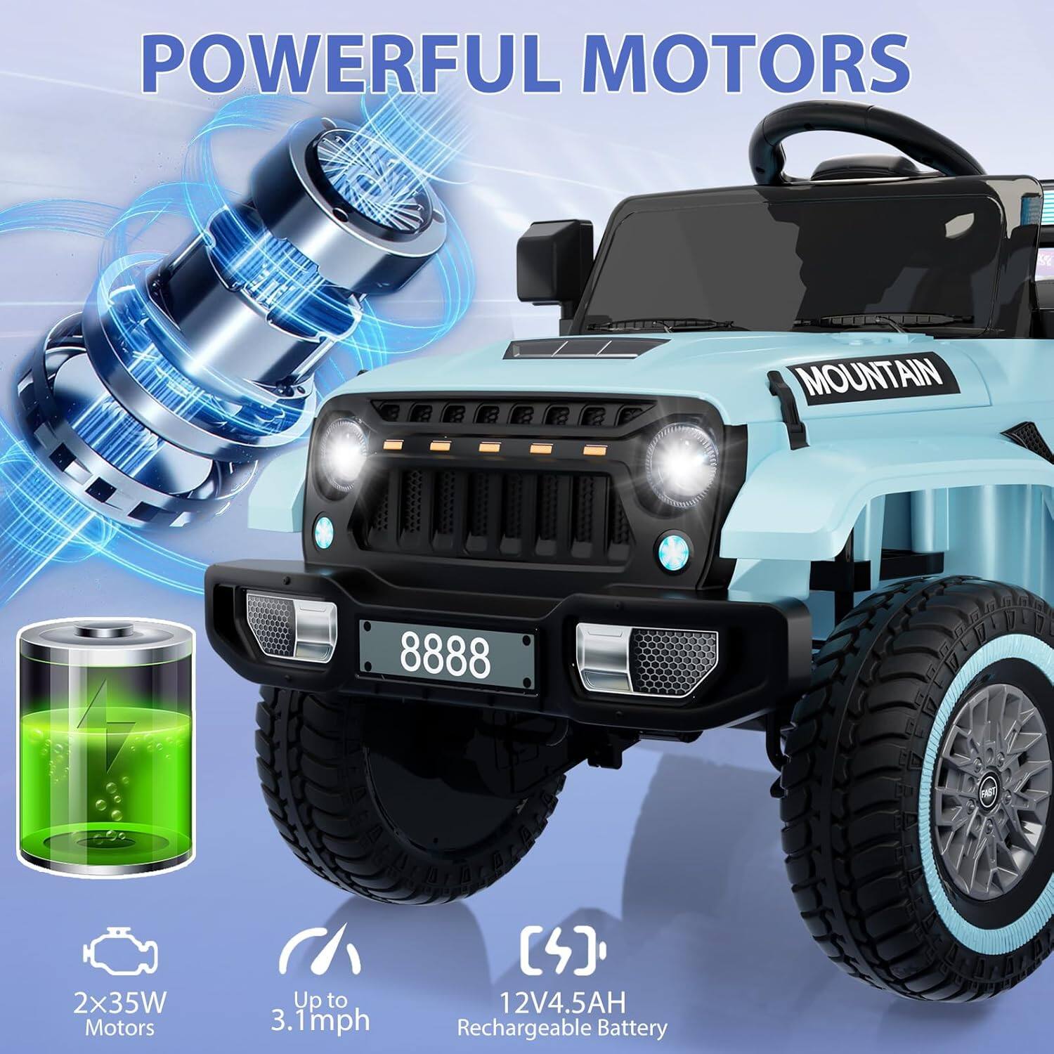 POWERFUL MOTORS

MOUNTAIN

8888

2x35W Motors
Up to 3.1mph
12V4.5AH Rechargeable Battery