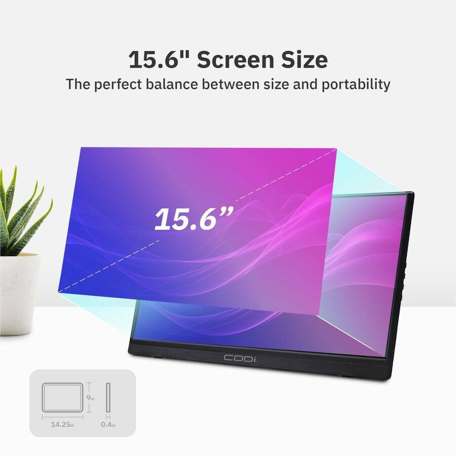15.6" Screen Size  
The perfect balance between size and portability  

15.6"  
CODi  

14.25in  
9in  
0.4in