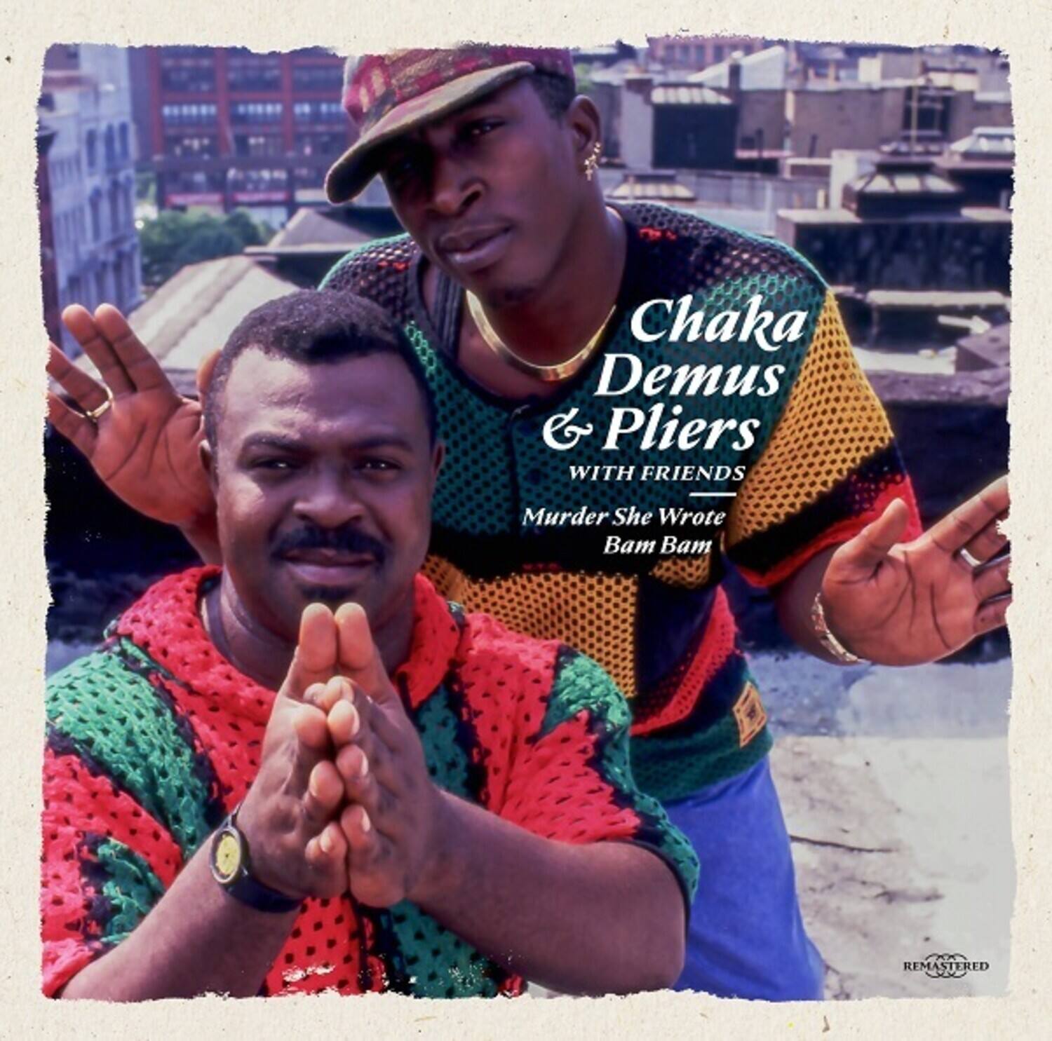 Chaka Demus & Pliers  
WITH FRIENDS  
Murder She Wrote  
Bam Bam  
REMASTERED