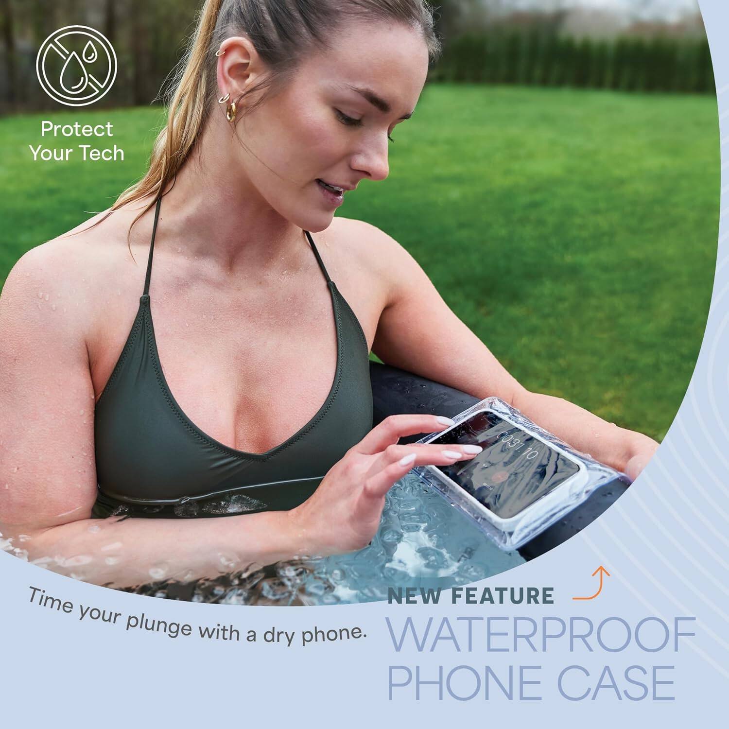 Protect Your Tech

NEW FEATURE
WATERPROOF PHONE CASE

Time your plunge with a dry phone.