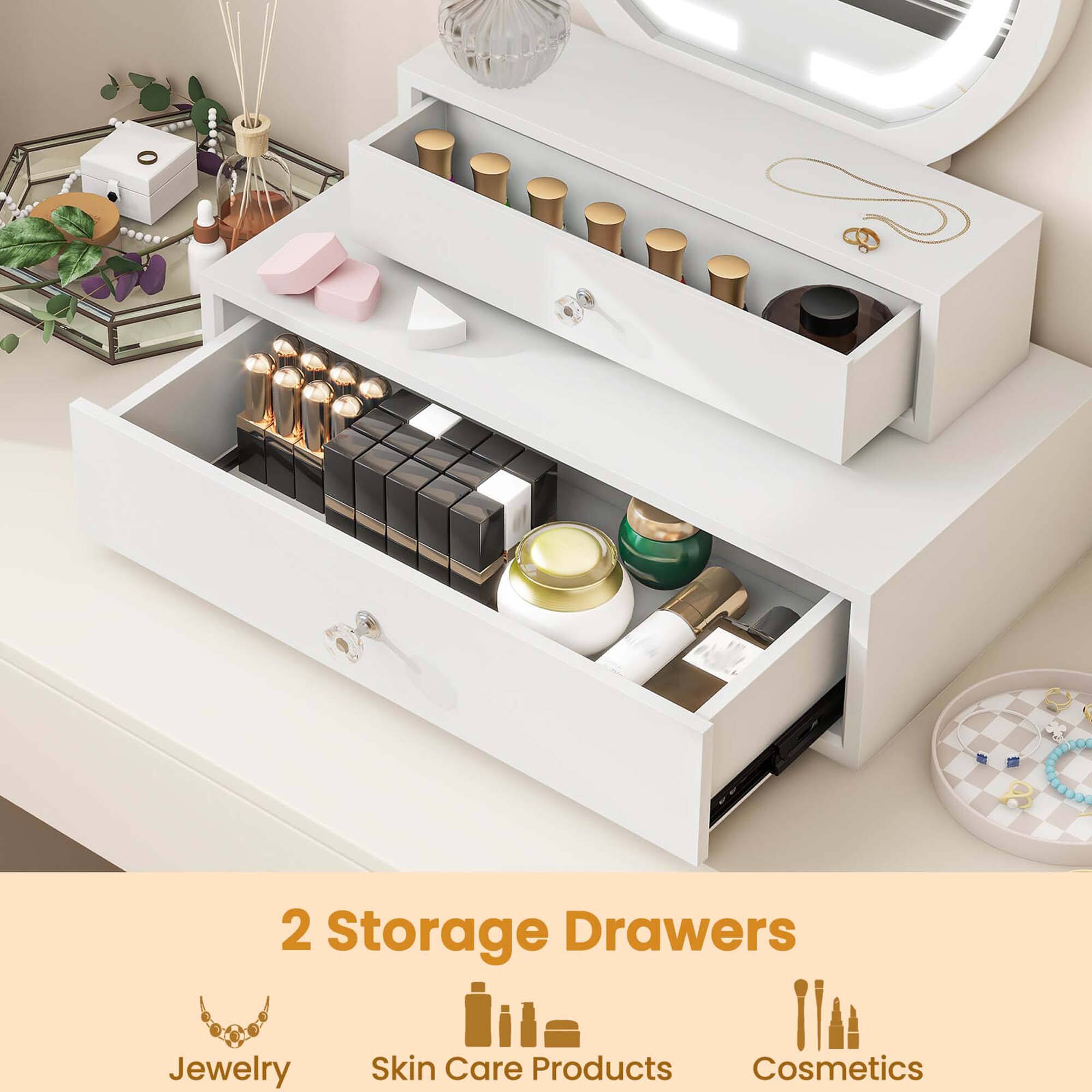2 Storage Drawers  
Jewelry  
Skin Care Products  
Cosmetics