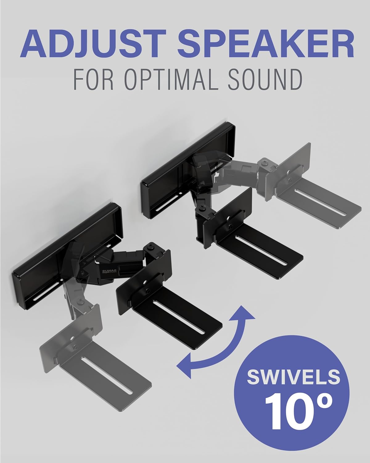 ADJUST SPEAKER FOR OPTIMAL SOUND

SWIVELS 10°