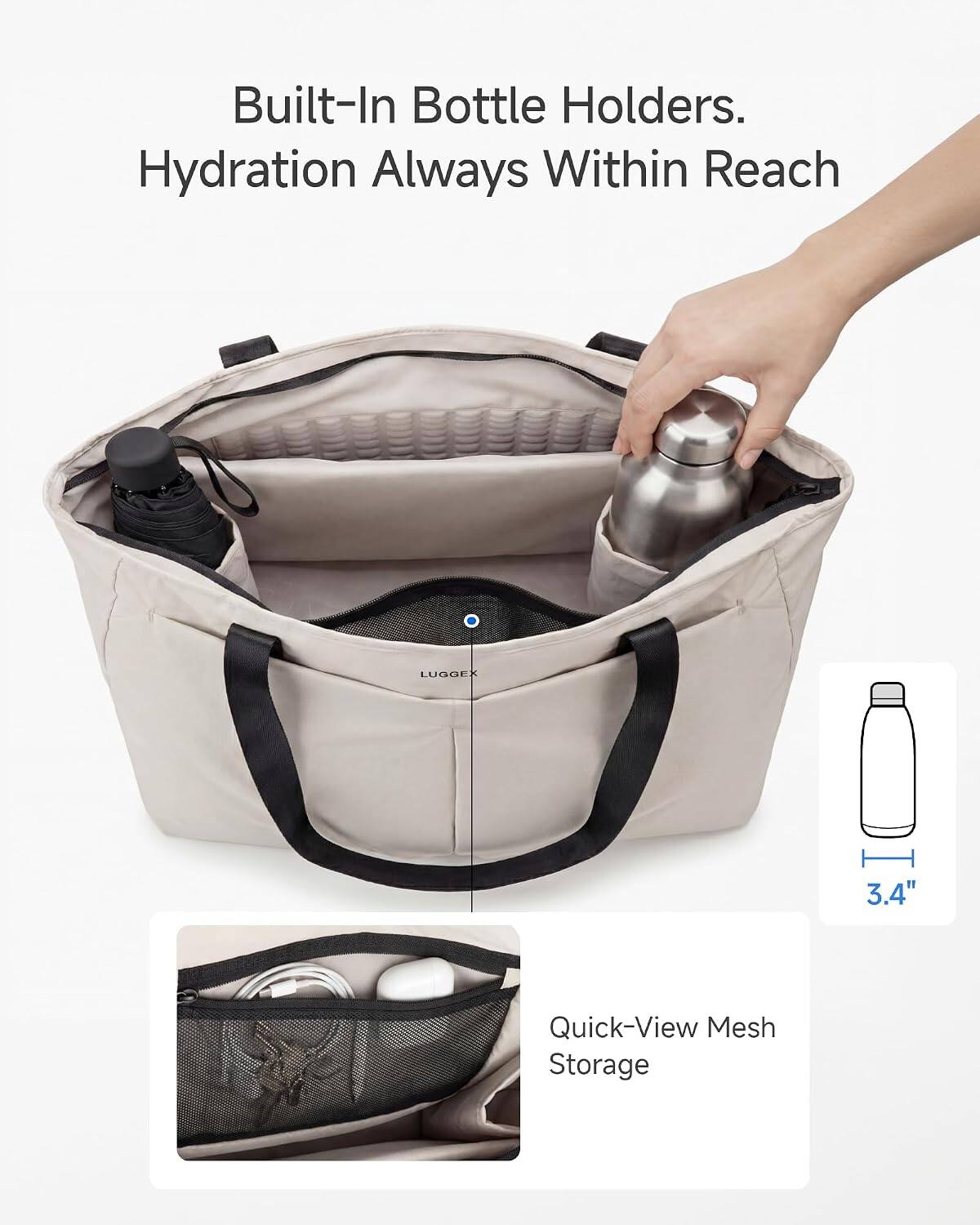 Built-In Bottle Holders. Hydration Always Within Reach

LUGGEX

3.4"

Quick-View Mesh Storage