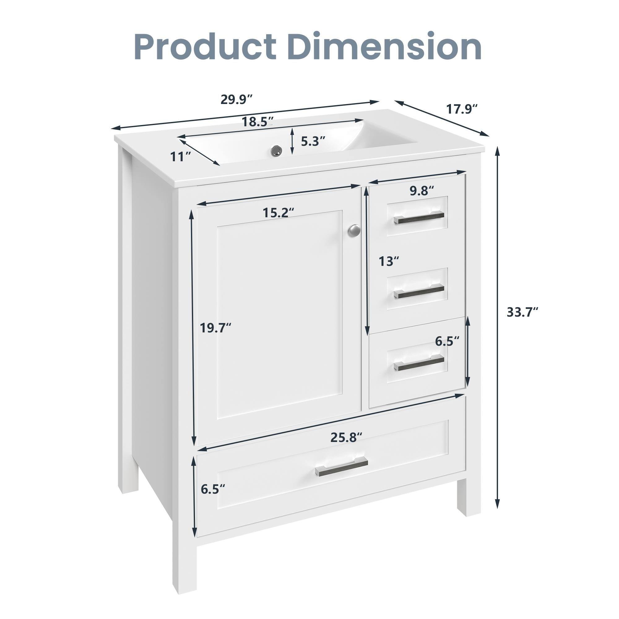 Product Dimension

- Width: 29.9"
- Depth: 18.5"
- Height: 33.7"
- Sink Depth: 5.3"
- Cabinet Height: 17.9"
- Drawer Height: 6.5"
- Drawer Height: 6.5"
- Drawer Height: 6.5"
- Drawer Height: 6.5"
- Drawer Height: 6.5"
- Drawer Height: 6.5"
- Drawer Height: 6.5"
- Drawer Height: 6.5"
- Drawer Height: 6.5"
- Drawer Height: 6.5"
- Drawer Height: 6.5"
- Drawer Height: 6.5"
- Drawer Height: 6.5"
- Drawer Height: 6.5"
- Drawer Height: 6.5"
- Drawer Height: 6.5"
- Drawer Height: 6.5"
- Drawer Height: 6.5"
- Drawer Height: 6.5"
- Drawer Height: 6.5"
- Drawer Height: 6.5"
- Drawer Height: 6.5"
- Drawer Height: 6.5"
