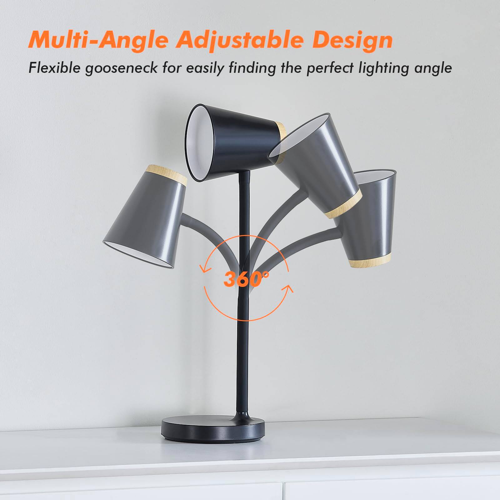 Multi-Angle Adjustable Design  
Flexible gooseneck for easily finding the perfect lighting angle  
360°