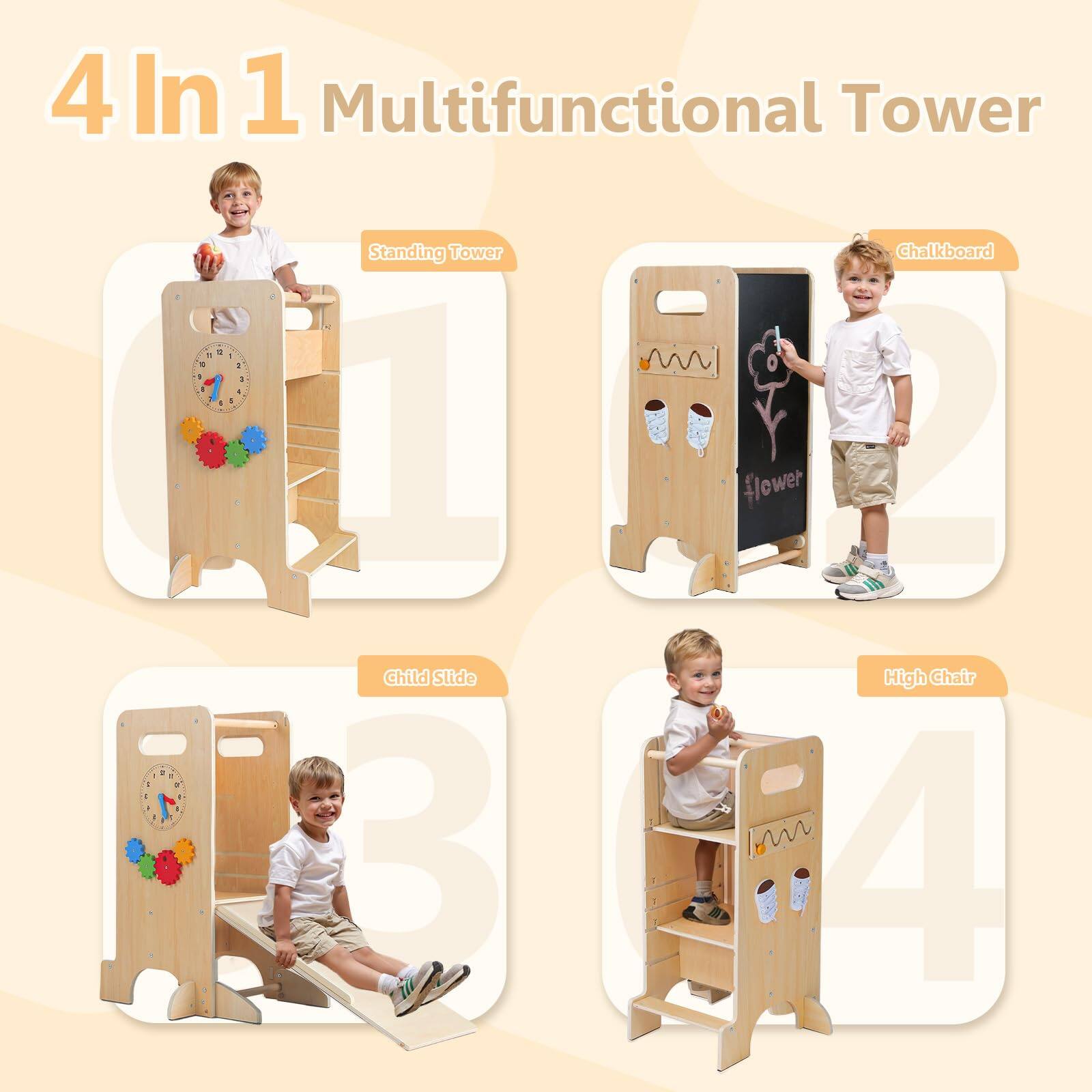 4 In 1 Multifunctional Tower

1. Standing Tower
2. Chalkboard
3. Child Slide
4. High Chair