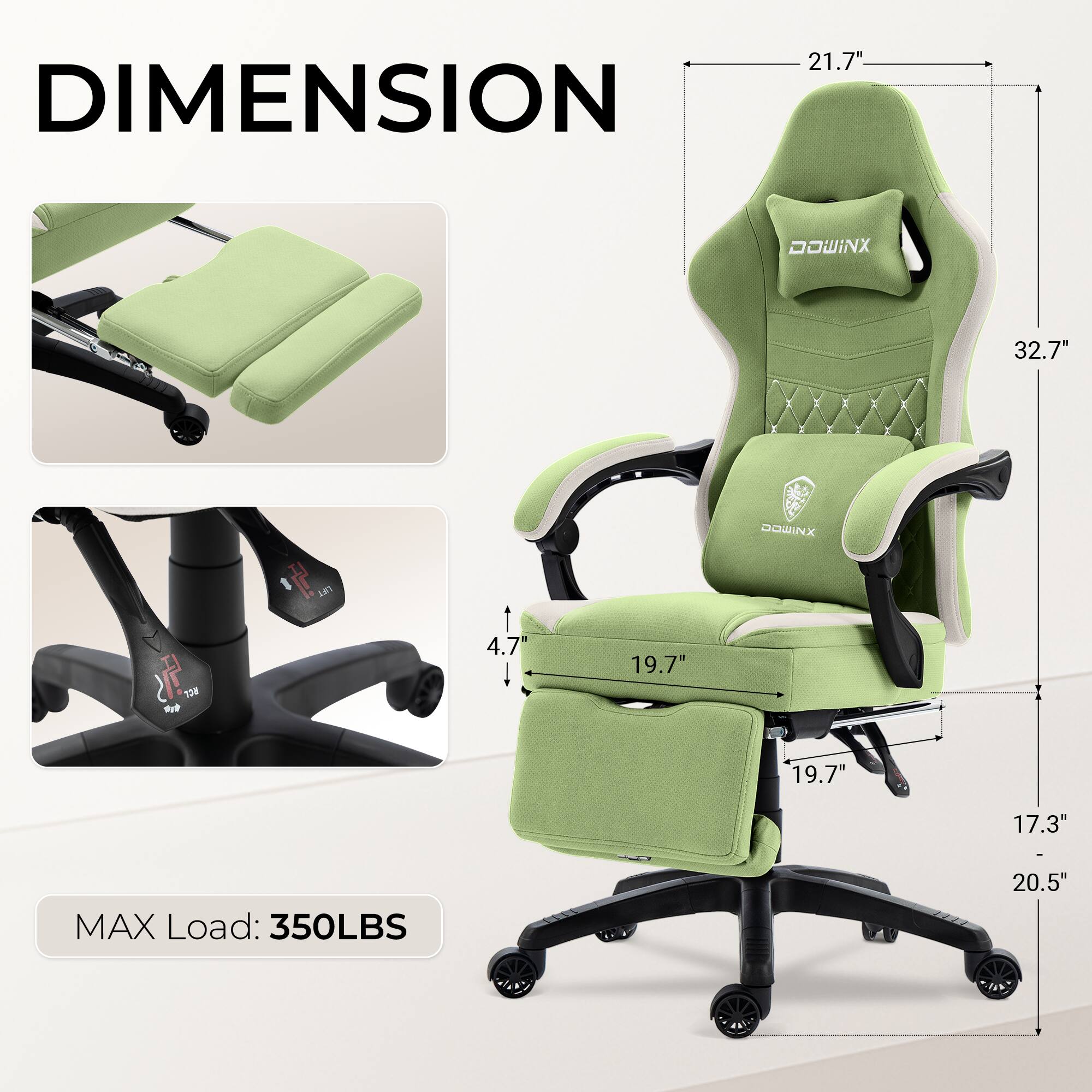 DIMENSION  
21.7"  
32.7"  
4.7"  
19.7"  
19.7"  
17.3"  
20.5"  

MAX Load: 350LBS