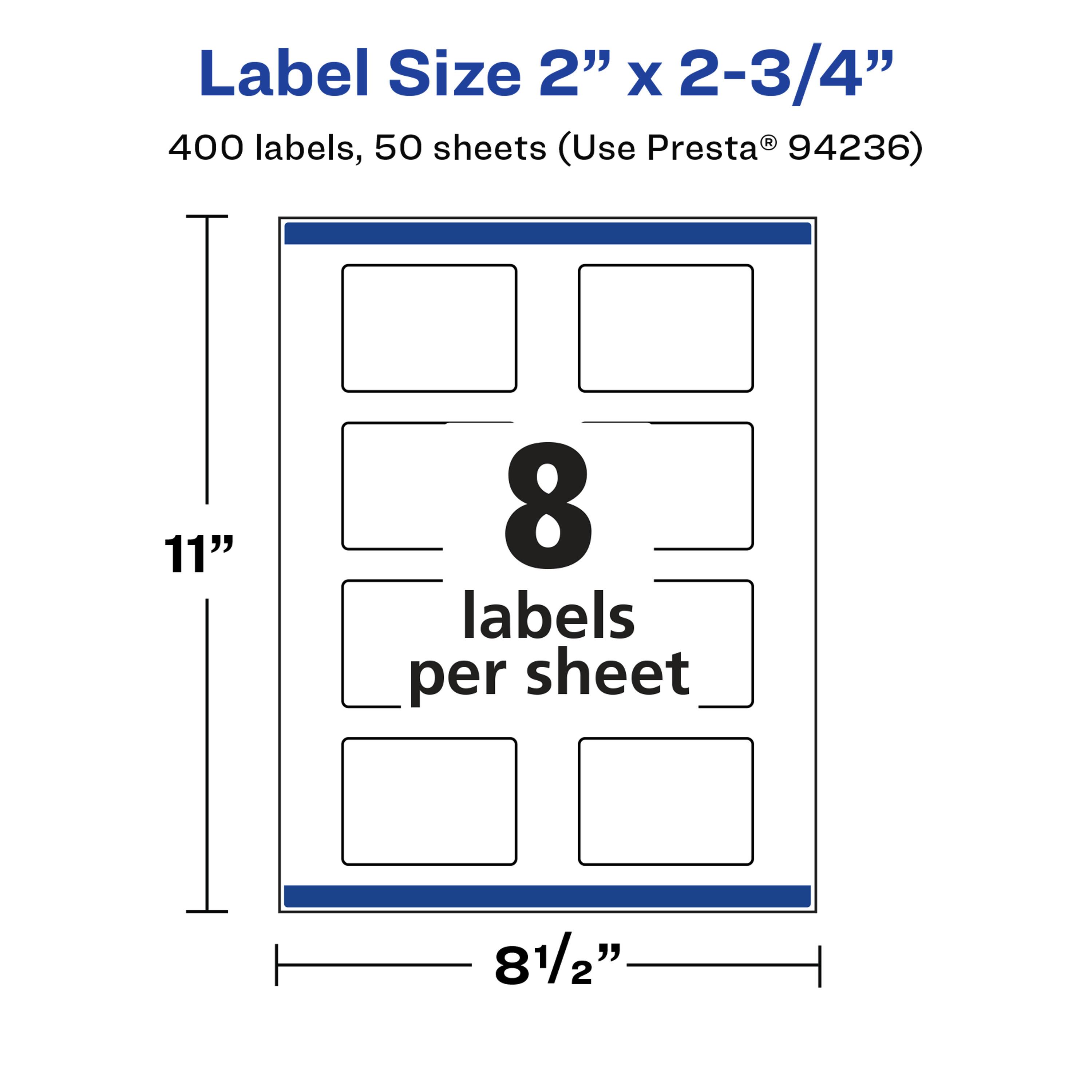 Label Size 2" x 2-3/4"  
400 labels, 50 sheets (Use Presta® 94236)  
11"  
8 labels per sheet  
8 1/2"