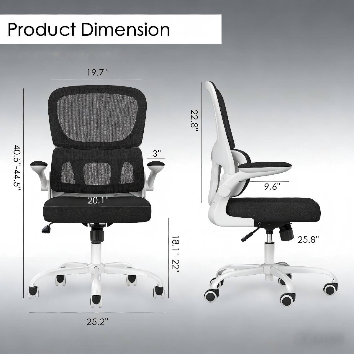 Product Dimension  
19.7"  
40.5"-44.5"  
20.1"  
3"  
22.8"  
9.6"  
18.1"-22"  
25.8"  
25.2"