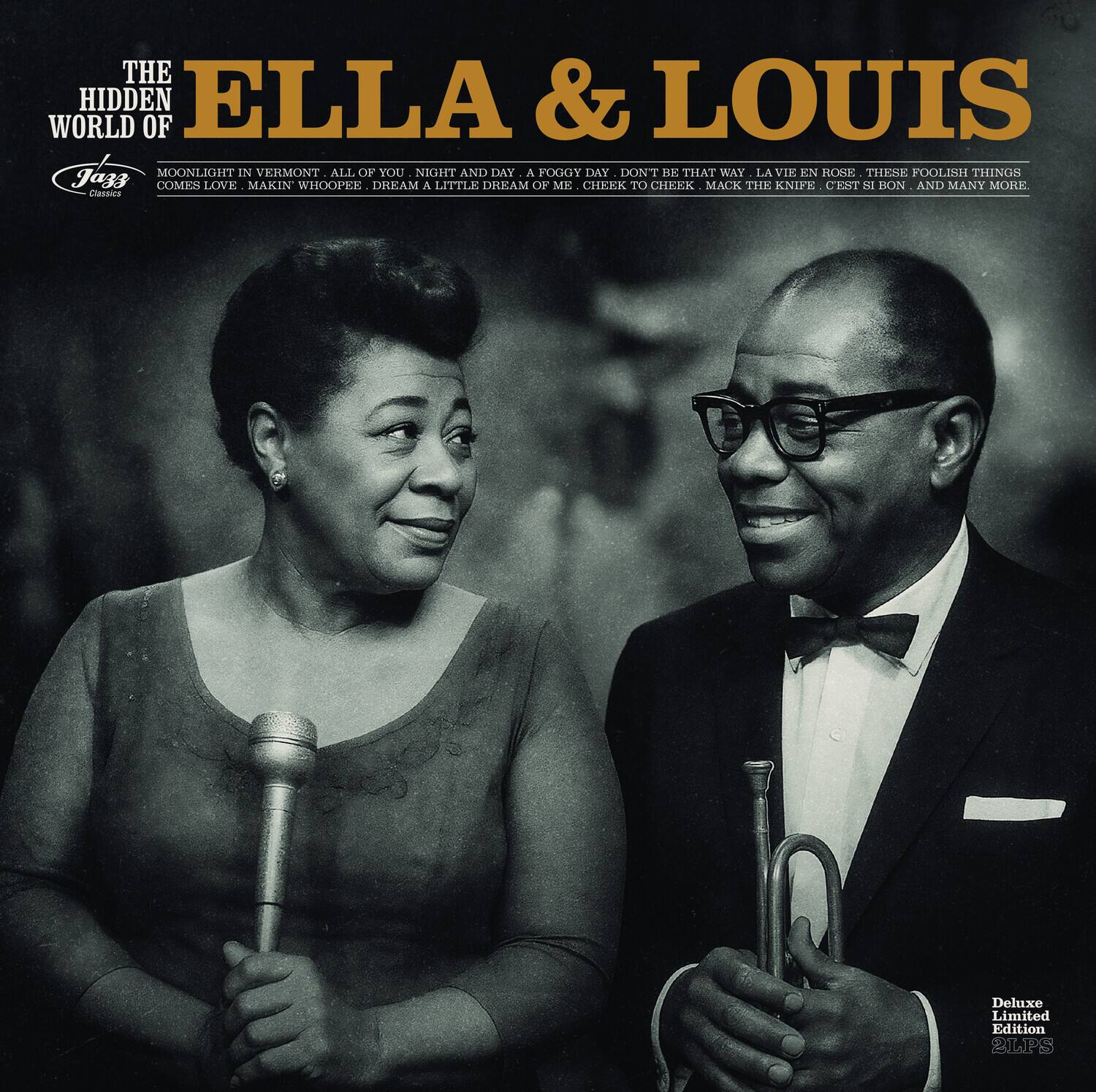 **The Hidden World of Ella & Louis**

- Moonlight in Vermont
- All of You
- Night and Day
- A Foggy Day
- Don't Be That Way
- La Vie en Rose
- These Foolish Things
- Comb'n Love
- Martin Whoopee
- Dream a Little Dream of Me
- Cheek to Cheek
- Mack the Knife
- C'est Si Bon
- And Many More

Cassirer Deluxe Limited Edition 2LPs