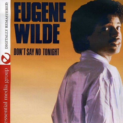 Eugene Wilde - Don't Say No Tonight   - COMPACT DISCS [CD] price history on PriceWatchPro