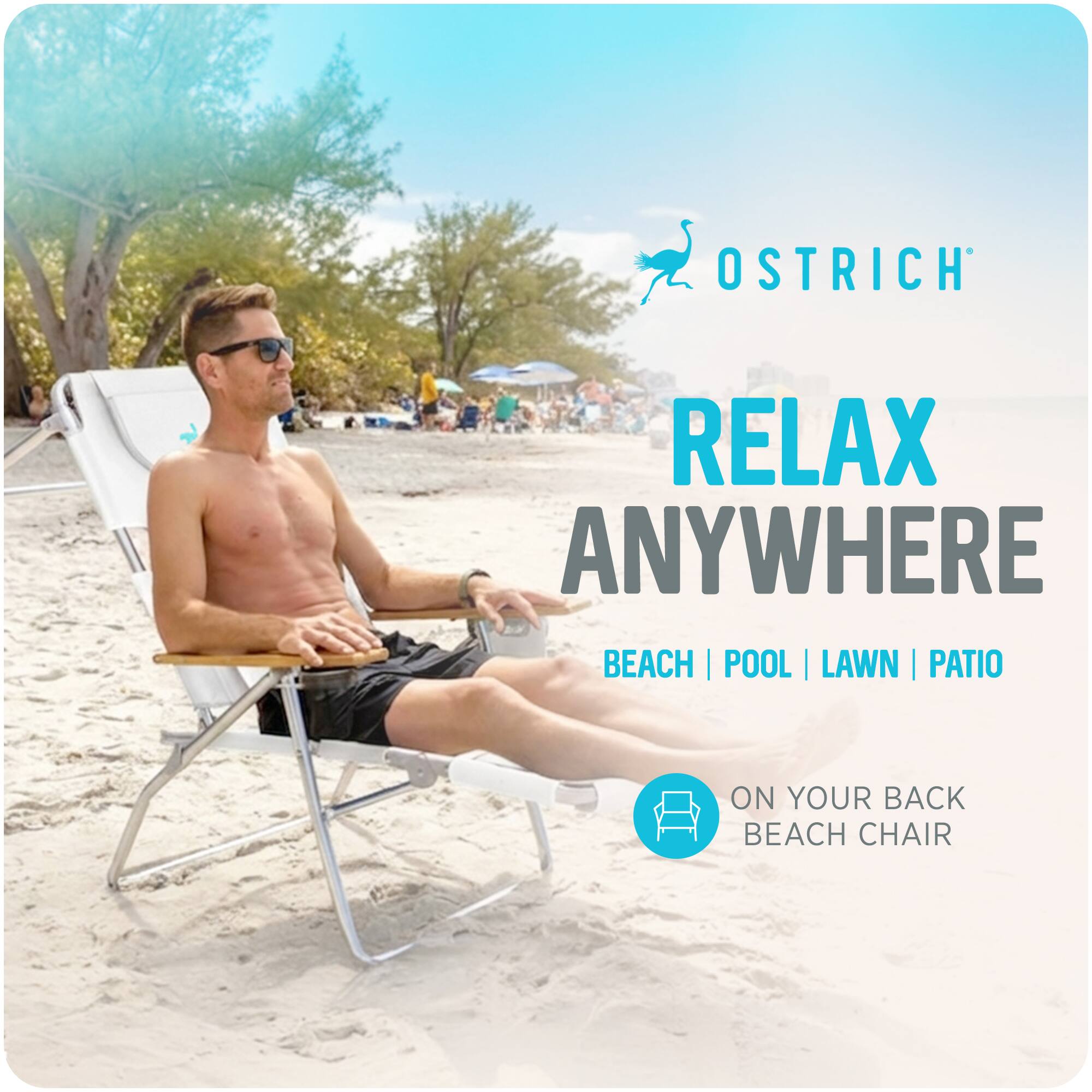 OSTRICH  
RELAX ANYWHERE  
BEACH | POOL | LAWN | PATIO  
ON YOUR BACK BEACH CHAIR