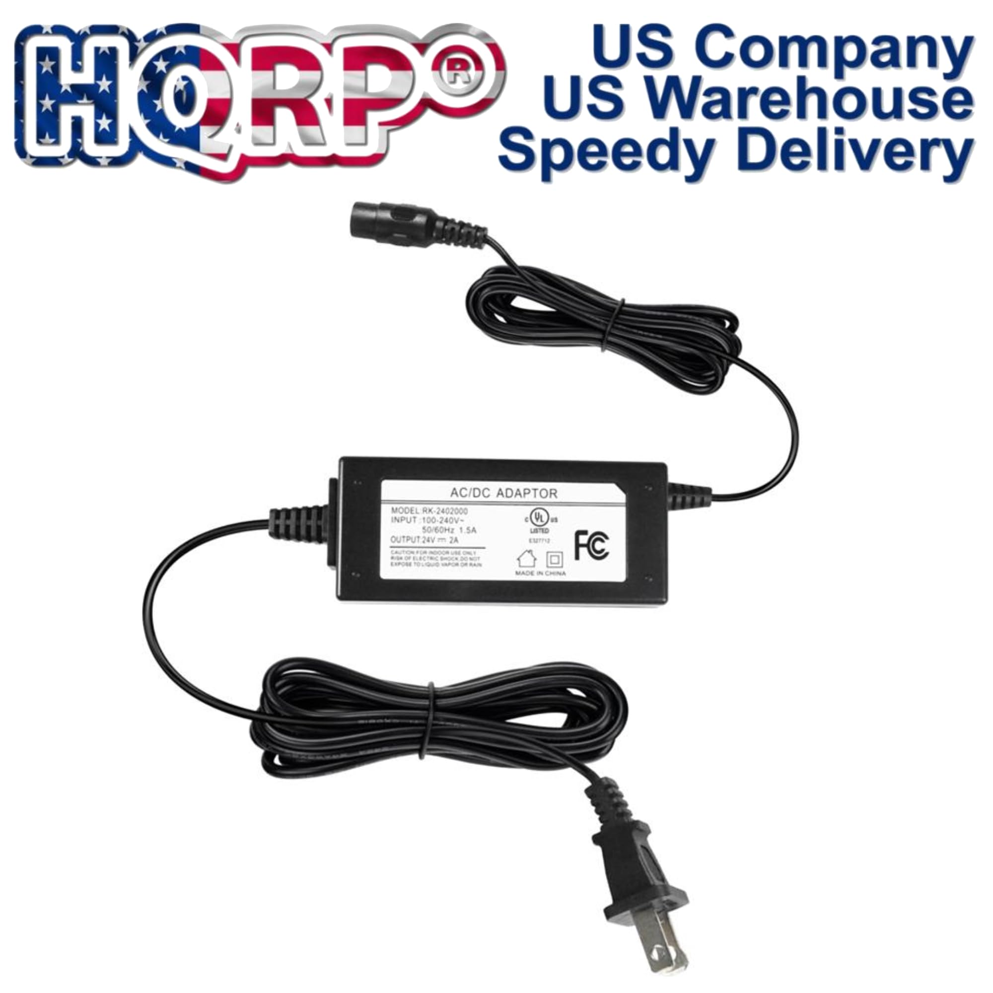US Company HORPO  
US Warehouse  
Speedy Delivery  

AC/DC ADAPTOR  
MODEL FK 2402000  
INPUT 100-240V  
OUTPUT 24V 2A  
FC