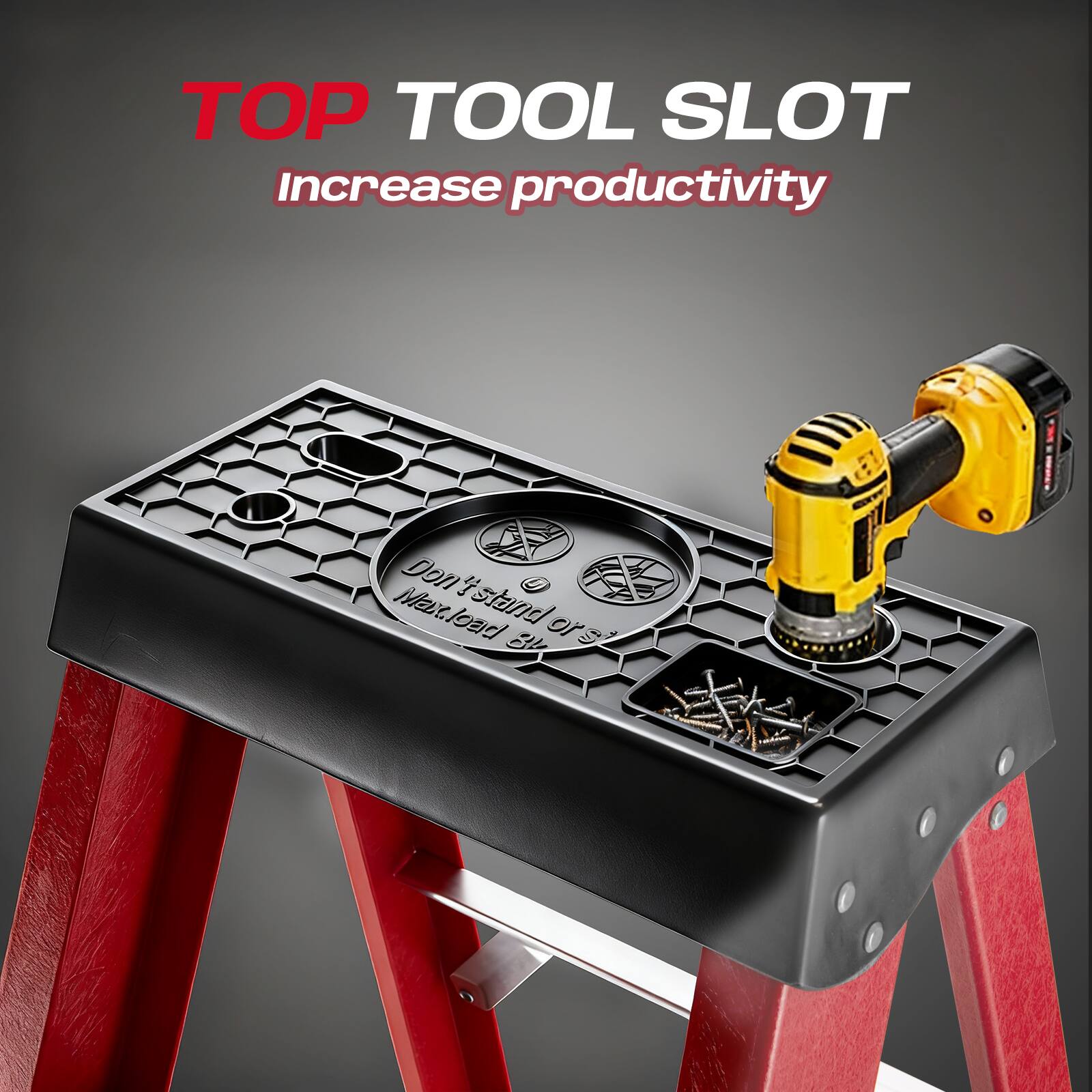 TOP TOOL SLOT  
Increase productivity  

Don't stand ors  
Max load 3